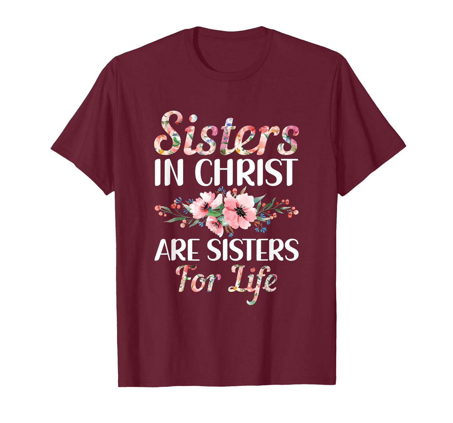 Christian Jesus Bible Sisters In Christ Are Sisters For Life T-Shirt