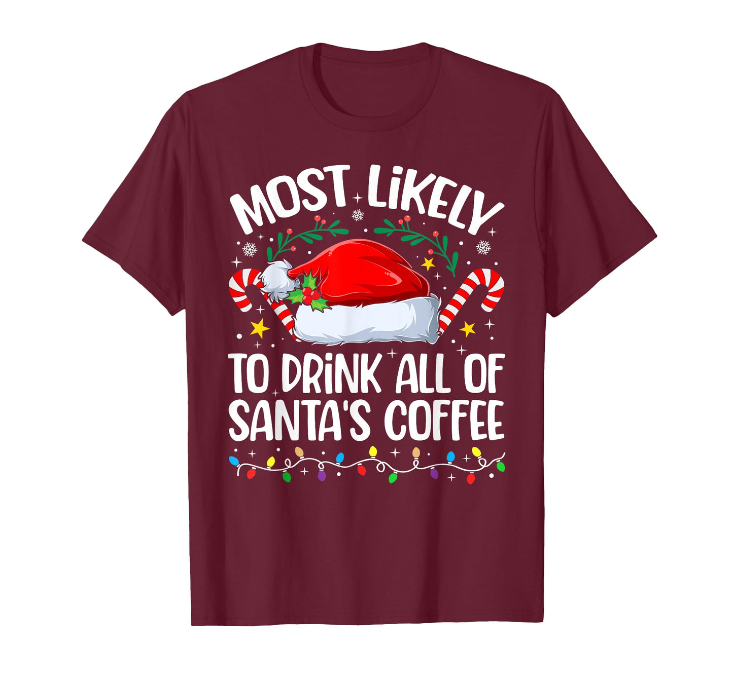Family Christmas Most Likely to Drink All of Santa's Coffee T-Shirt