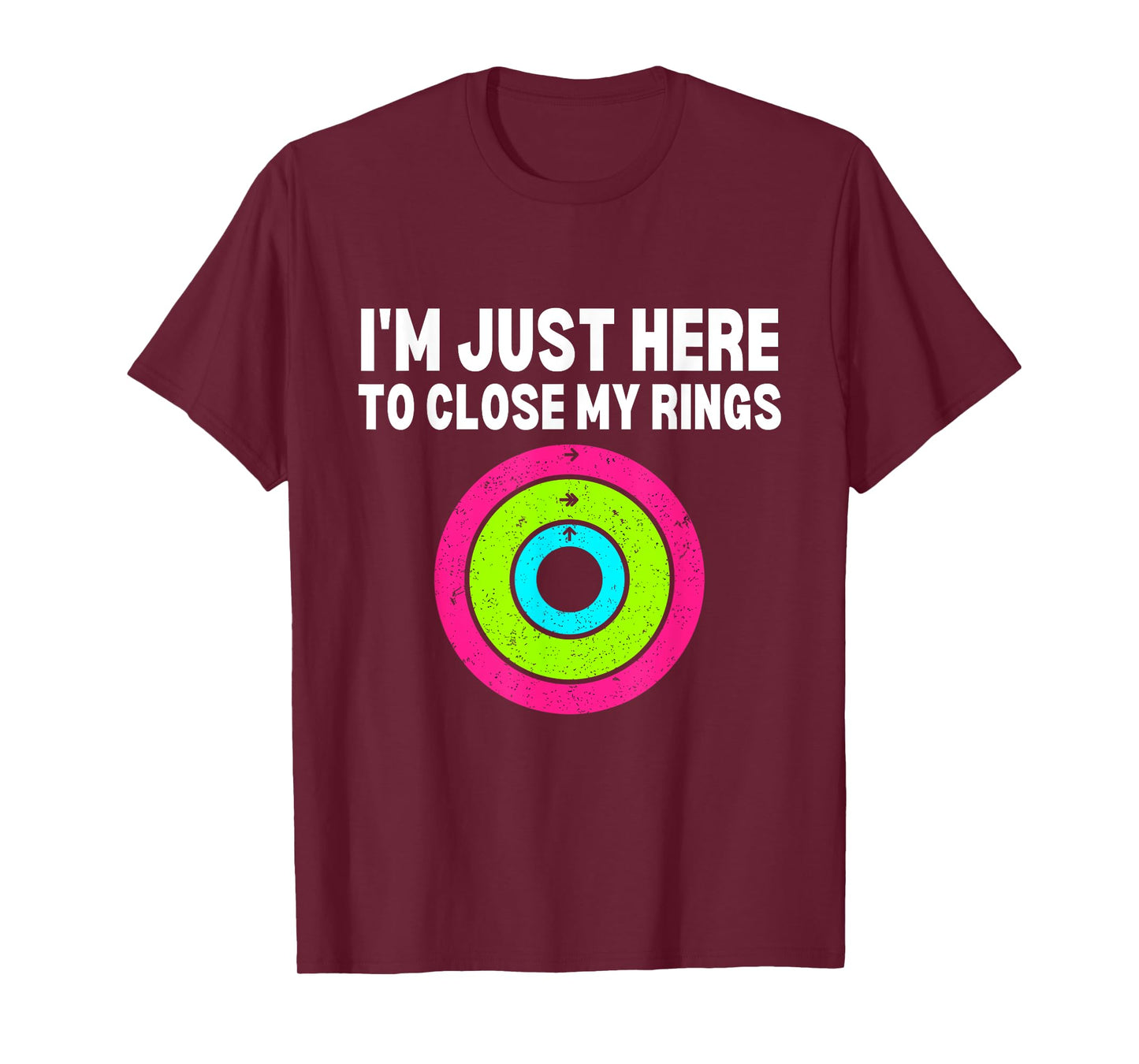 Im here to close my rings Funny Gym Workout Fitness Exercise T-Shirt