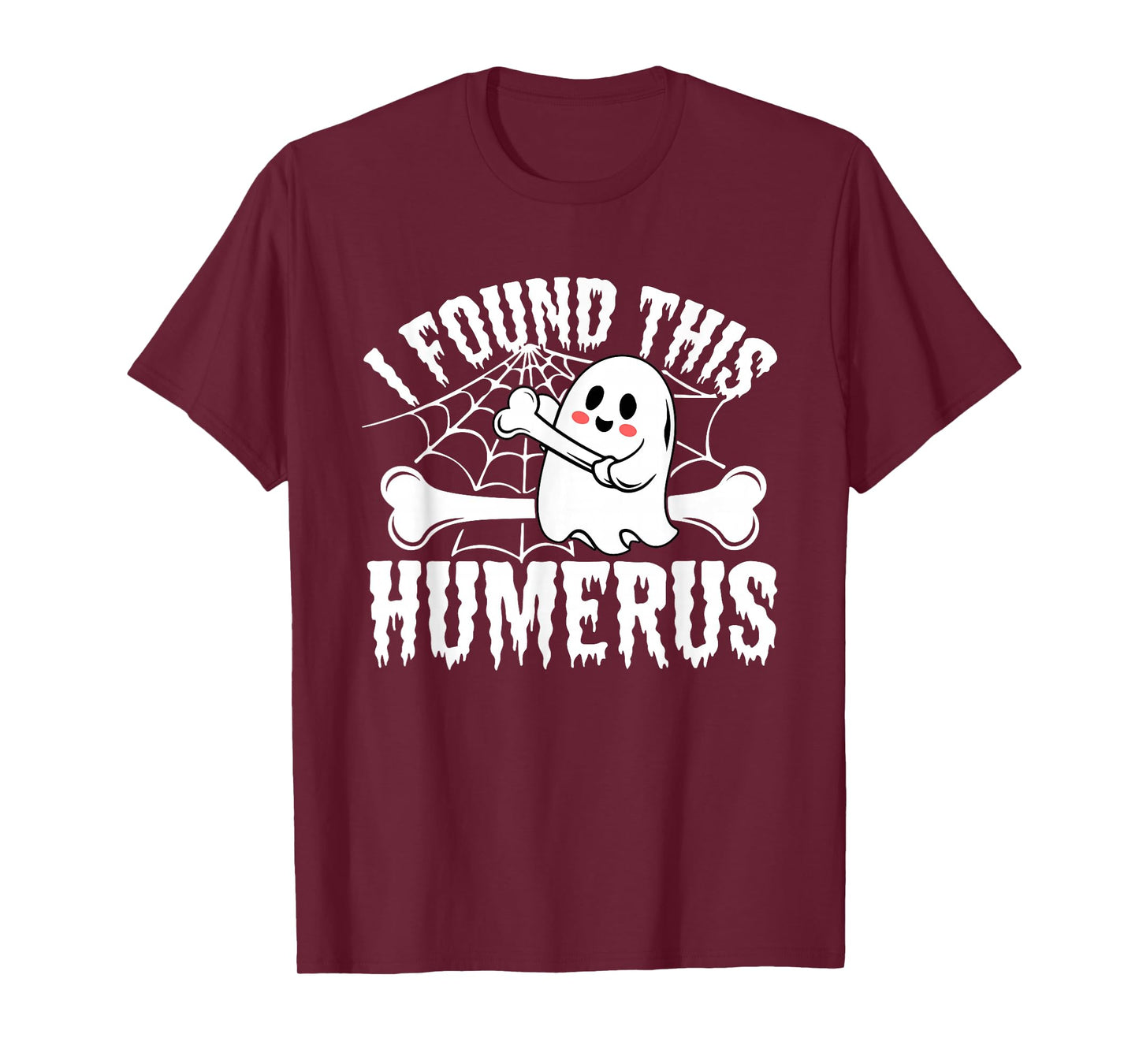 Halloween Skeleton I Found Humerus Funny Costume Men Women T-Shirt