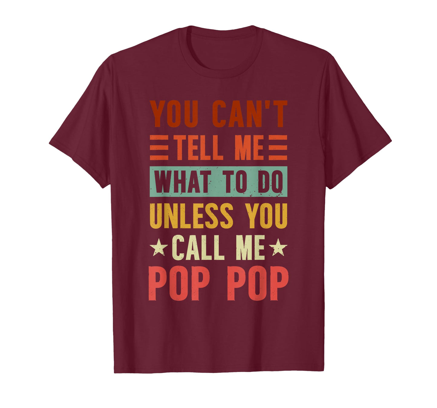 Grandpa Funny Fathers Day Tee Apparel You Can't Tell Me What To Do Unless You Call Me Pop Pop T-Shirt, Small, Black