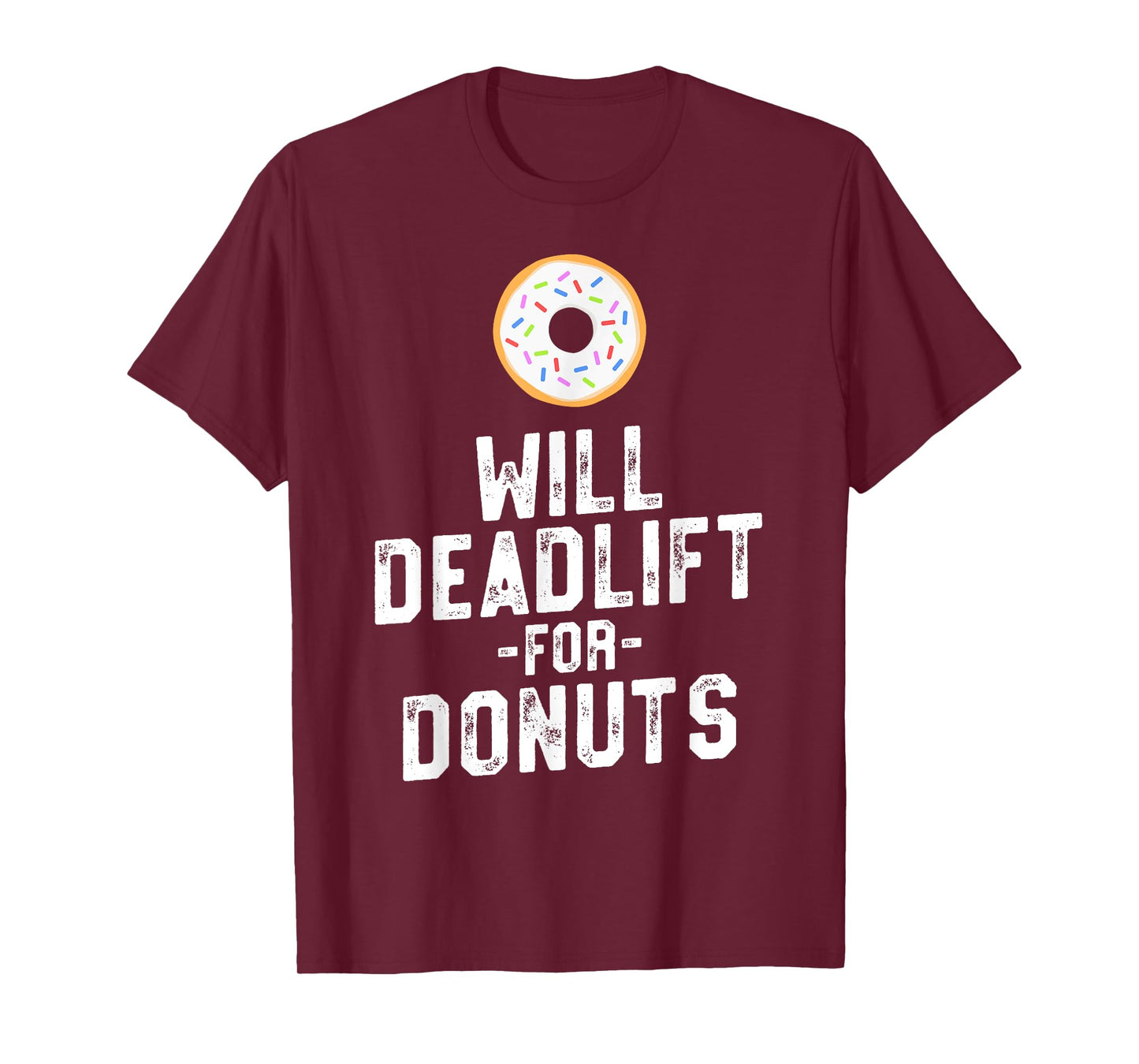 Will Deadlift For Donuts - Funny Workout Motivation Shirt T-Shirt