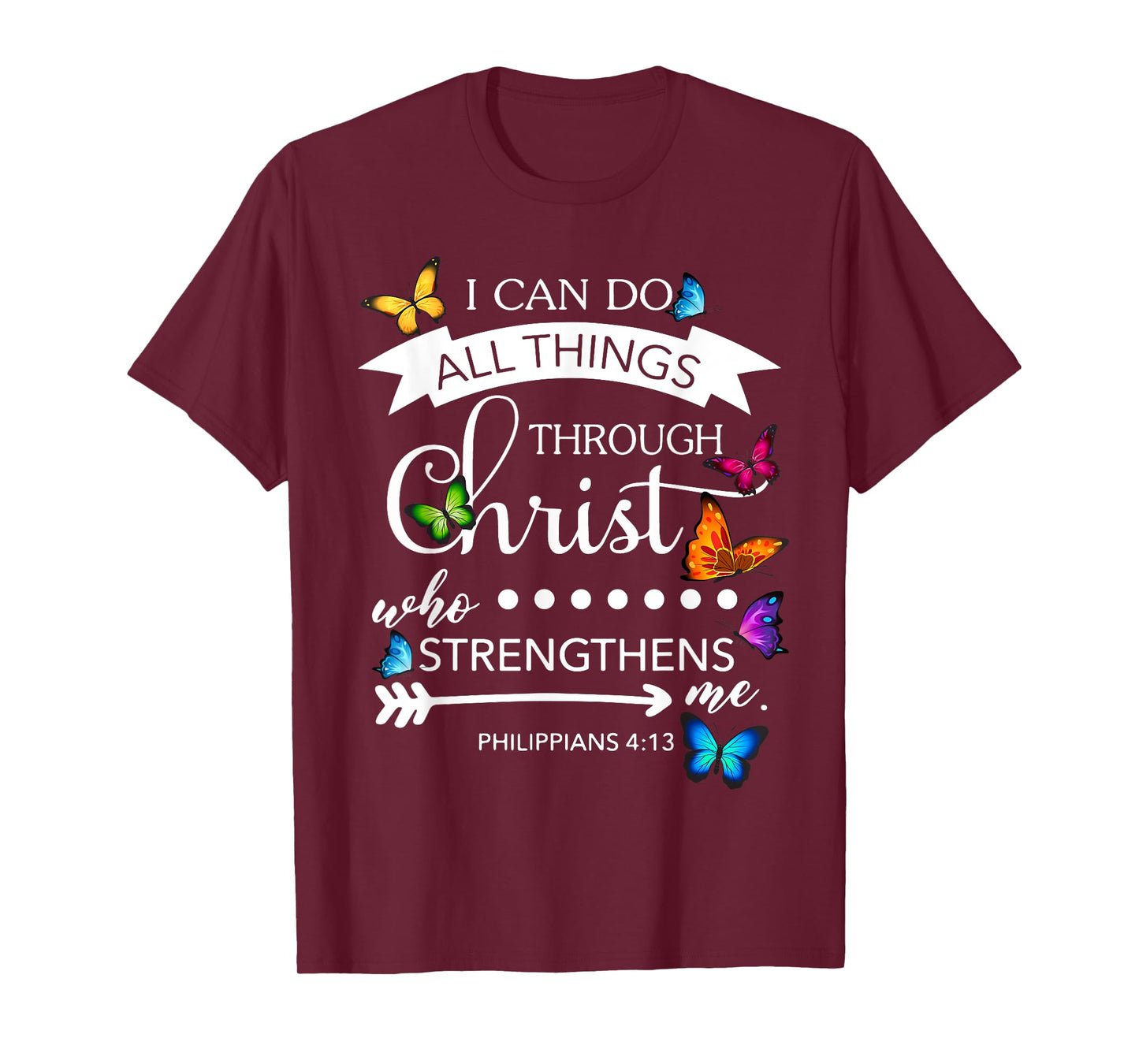 I Can Do All Things Through Christ Butterfly Art Religion T-Shirt