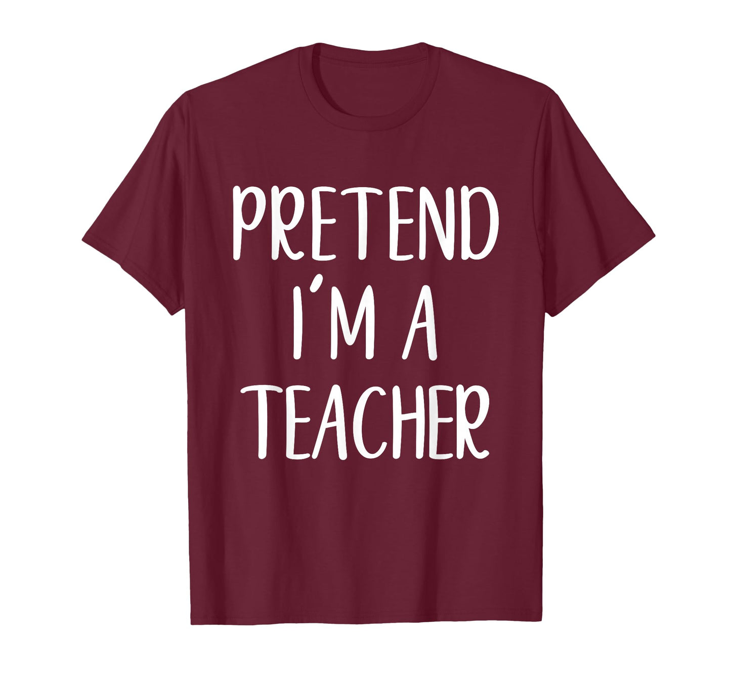 Pretend I'm A Teacher Costume Halloween Funny Easy Adult Kid T-Shirt