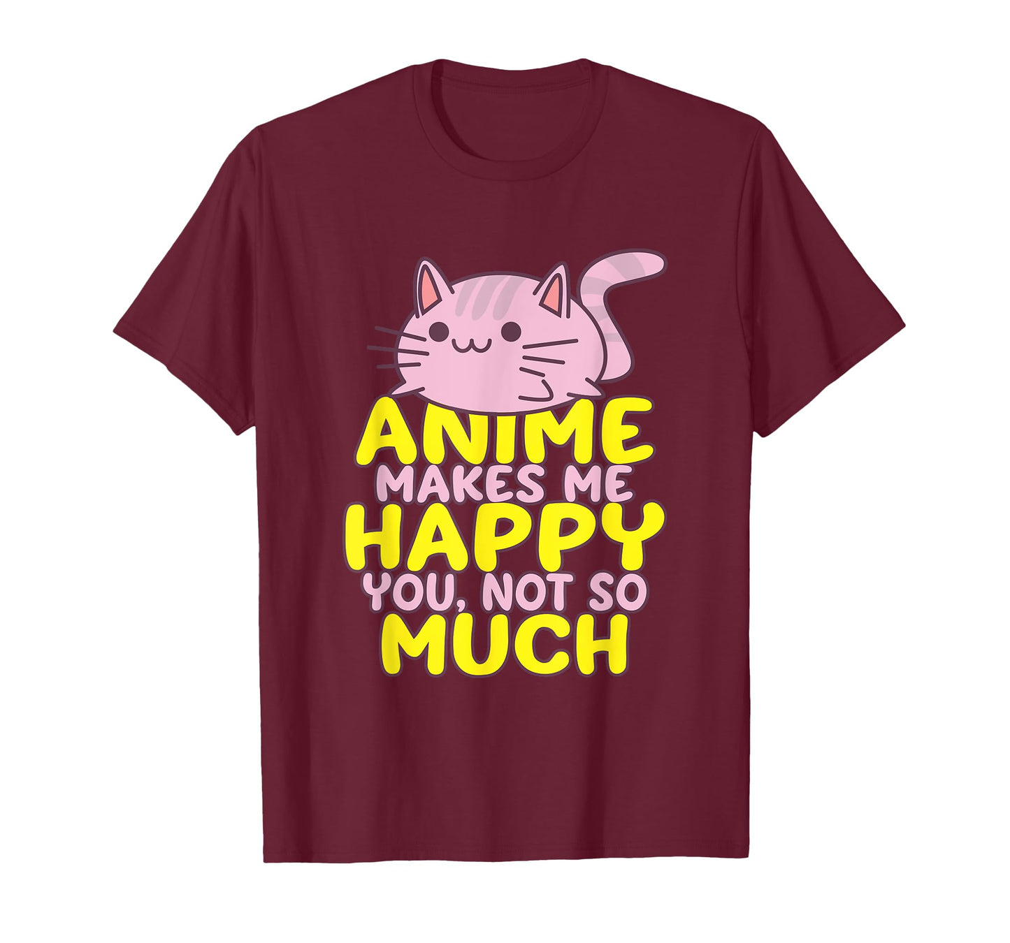 Anime Makes Me Happy You Not So Much Shirt Funny Anime Lover T-Shirt