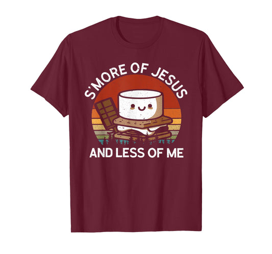 S'more Of Jesus Less Of Me Funny Christian Smore Men Women T-Shirt