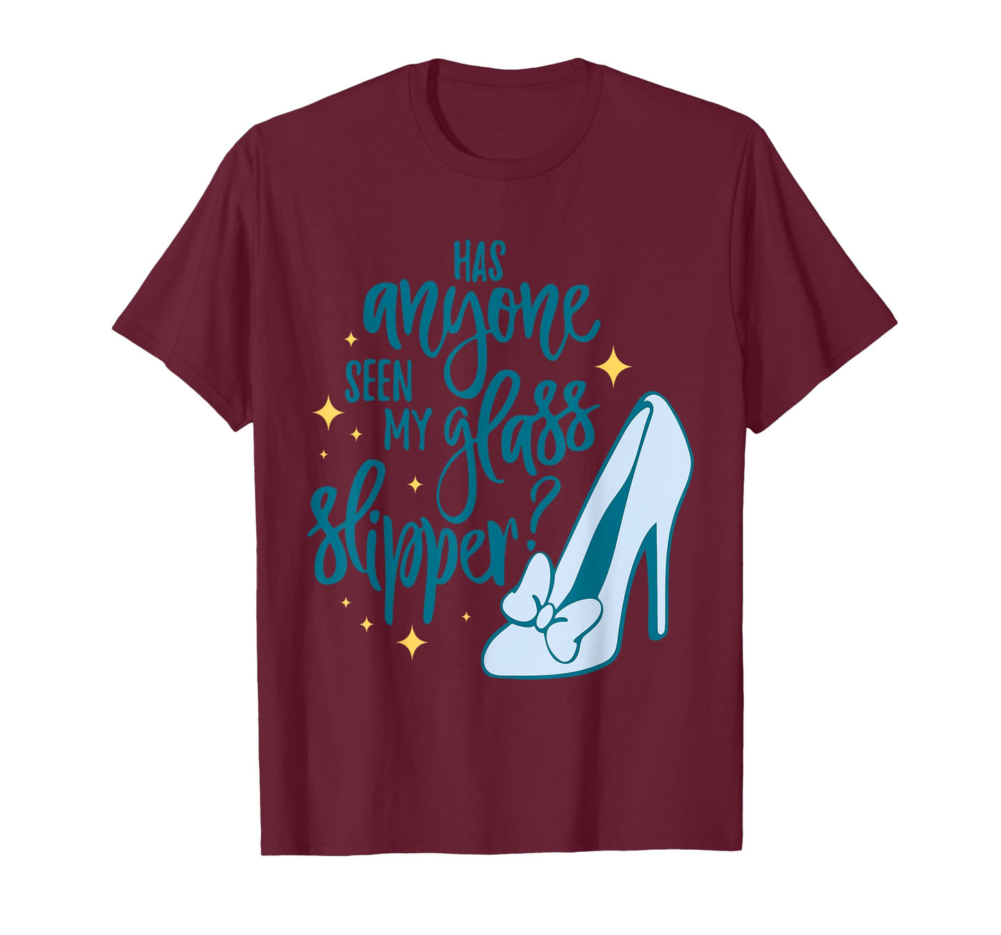 Has Anyone Seen My Glass Slipper Design T-Shirt