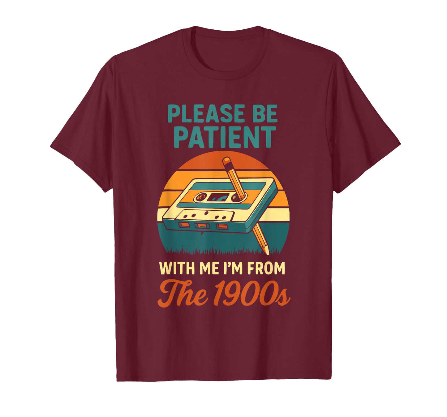 Please Be Patient with Me I’m from The 1900s Funny Retro T-Shirt