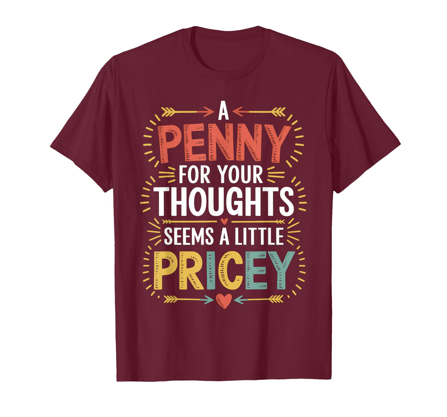 Funny Humor PENNY FOR YOUR THOUGHTS Sarcastic Joke Men Women T-Shirt