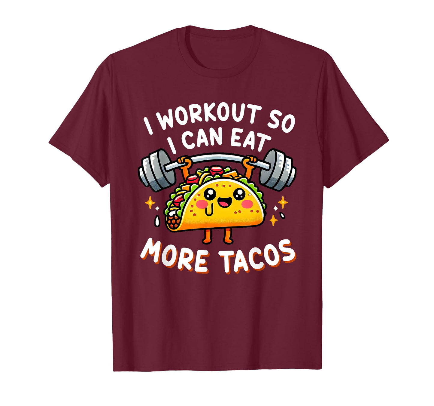 I Workout So I Can Eat More Tacos Funny Cute Taco Gym Gift T-Shirt