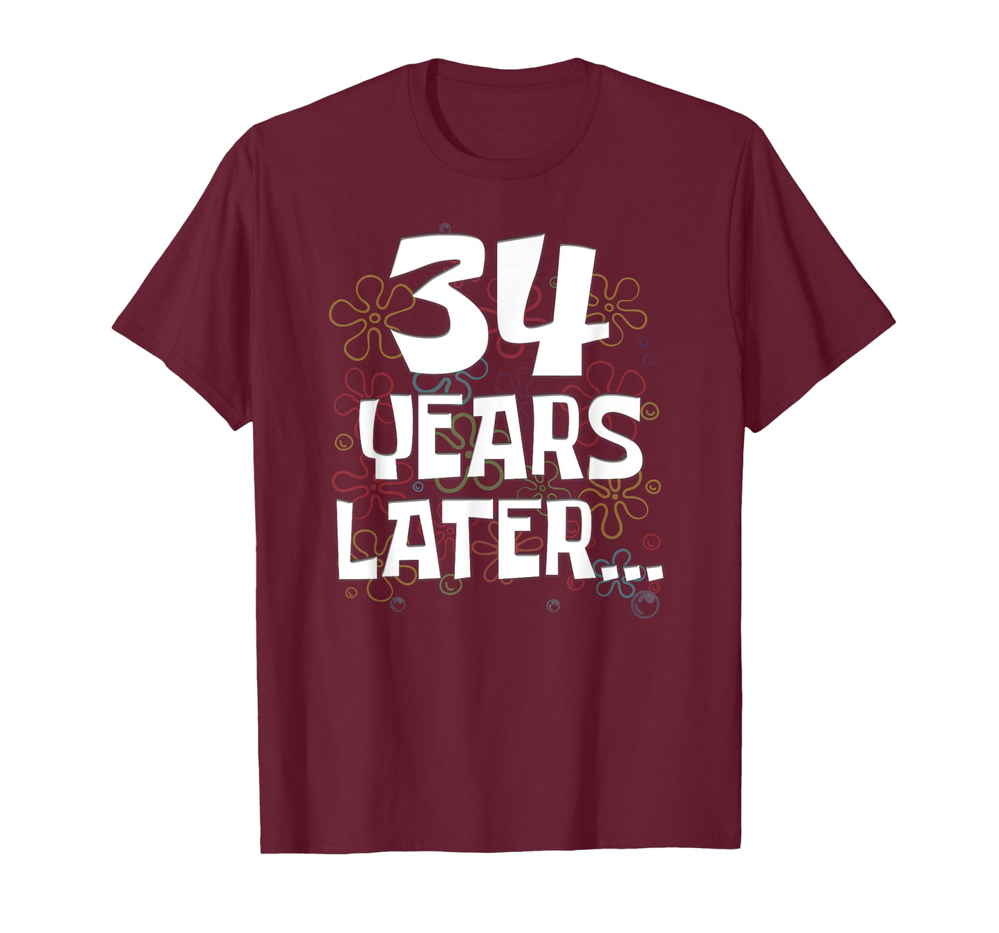 34 Years Later Funny Meme 34 Year Old 34th Birthday T-Shirt