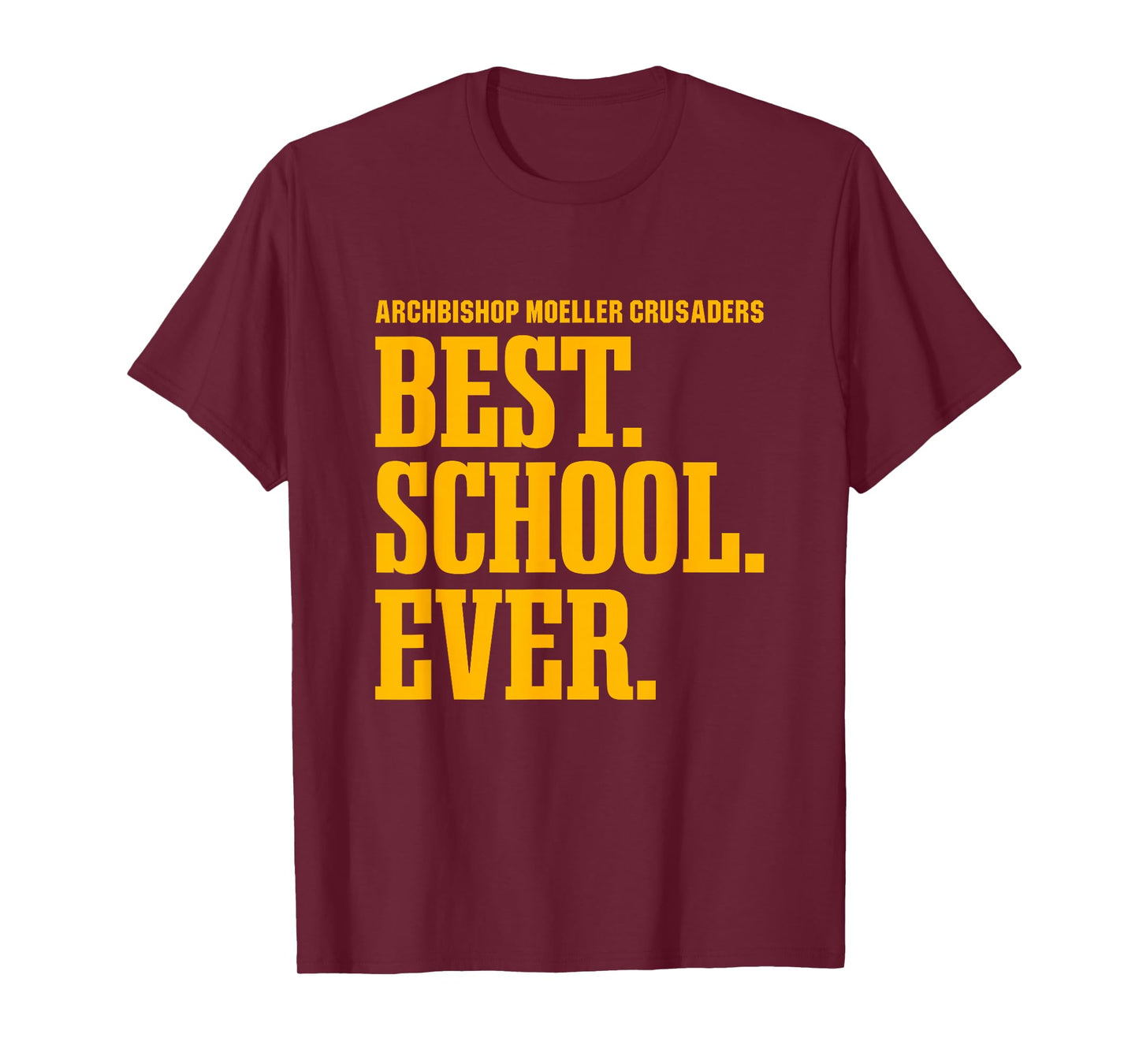 Archbishop Moeller Crusaders Best Ever HS T-Shirt