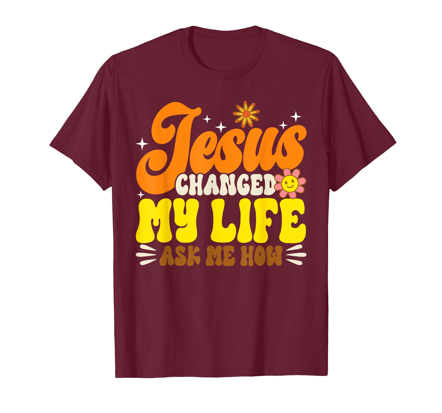 Christian Retro Jesus Changed My Life Ask Me How God 70s T-Shirt