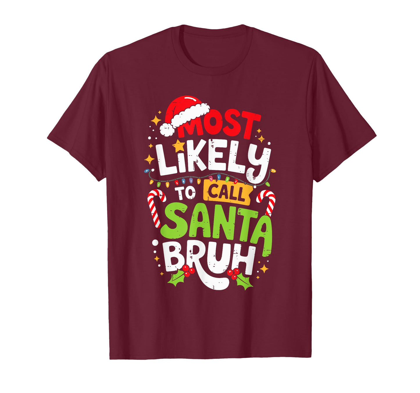 Most Likely to Call Santa Bruh Funny Christmas Men Boys Kids T-Shirt