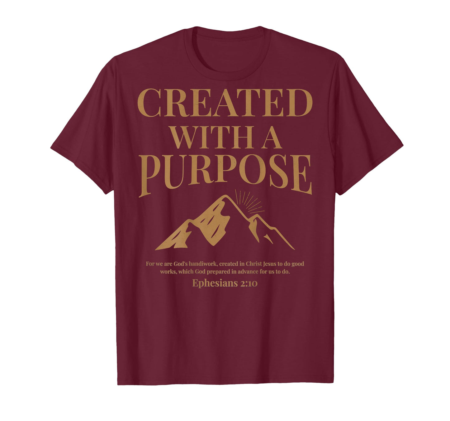 (ON Back) Created with A Purpose Ephesians 2 10 Bible Verse T-Shirt