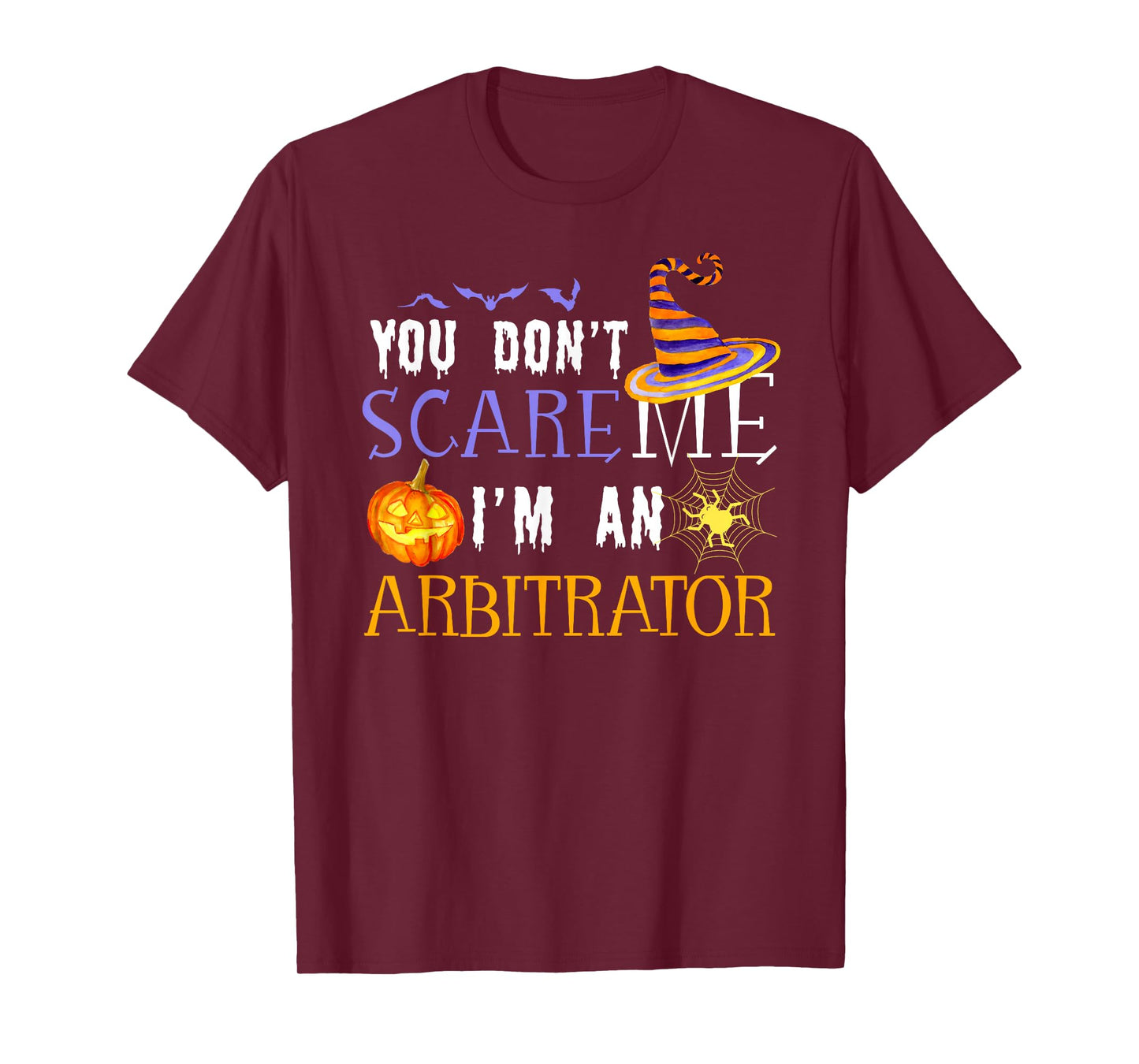 You Don't Scare Arbitrator Halloween Saying Fun T-Shirt