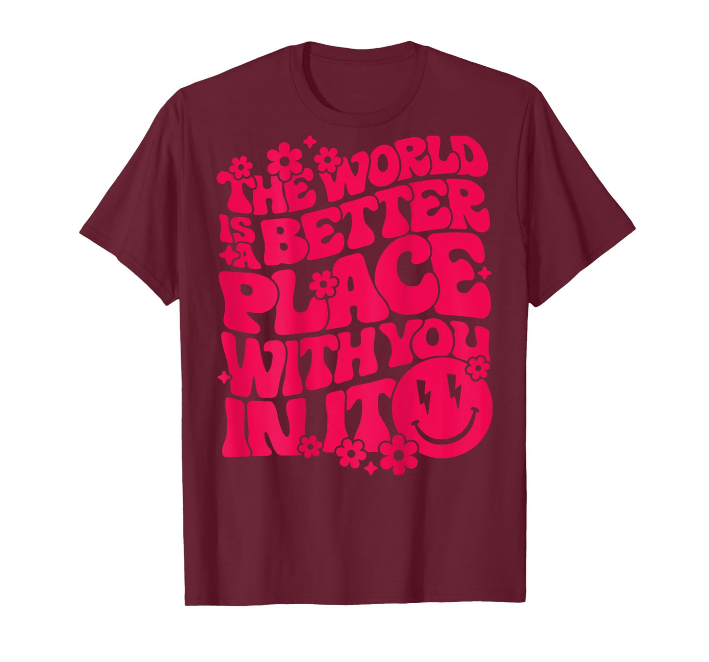 The World Is A Better Place With You In It Preppy Trendy T-Shirt