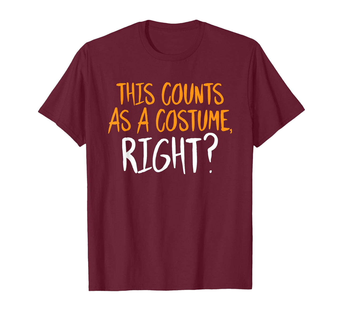 This Counts As A Costume Right Halloween Funny Sarcastic T-Shirt