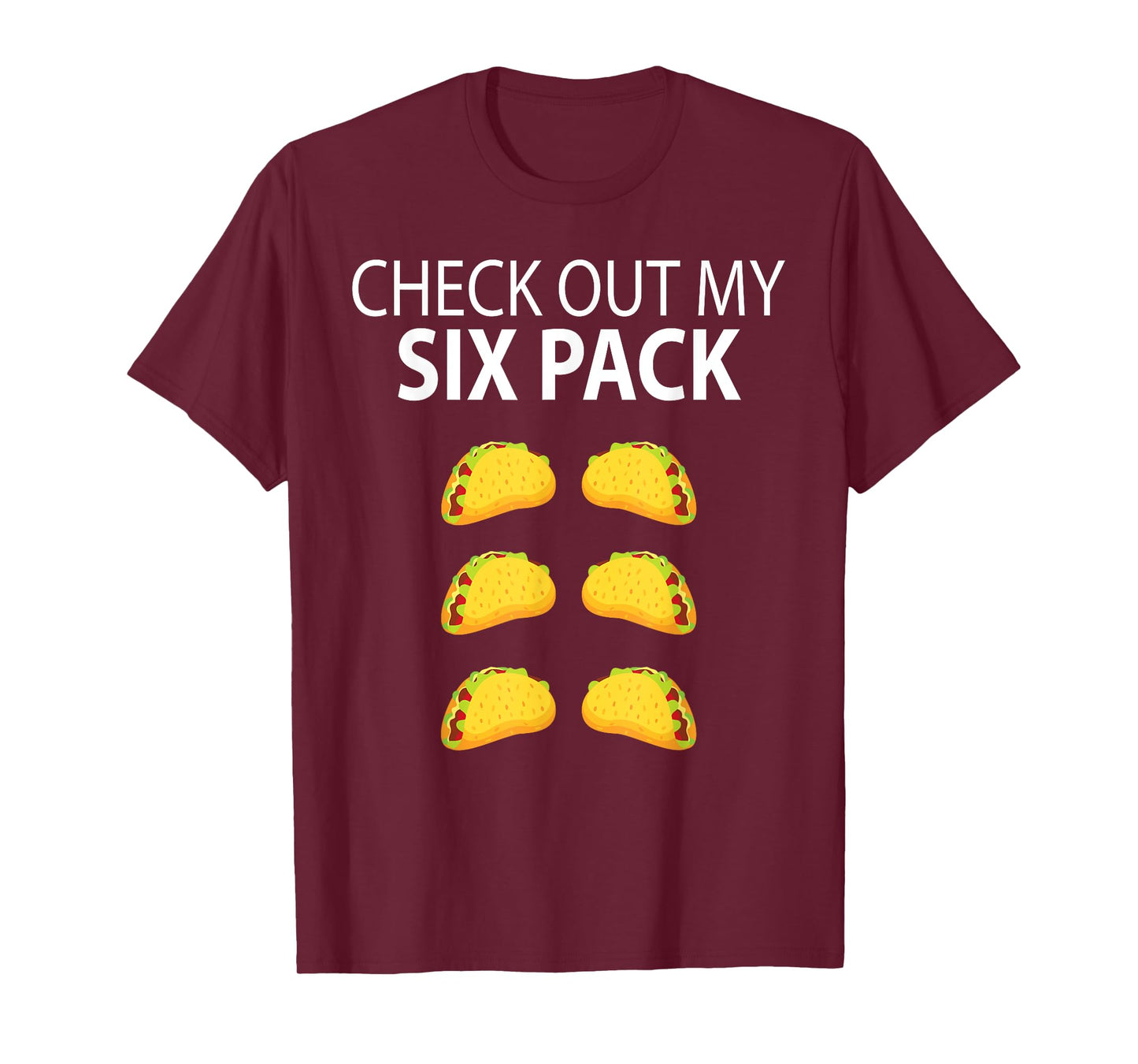 Check Out My Six Pack Funny Taco Shirt T-Shirt
