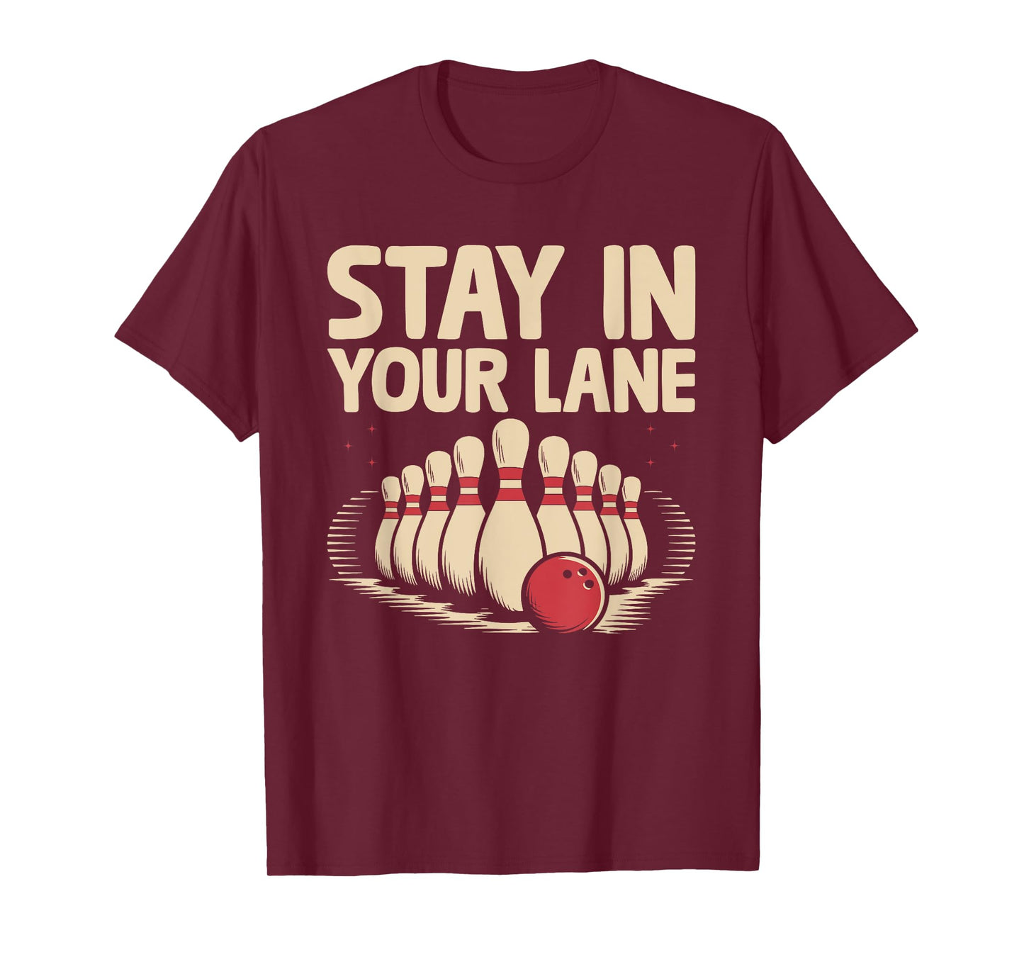 Stay In Your lane Bowler Bowling Tenpin T-Shirt