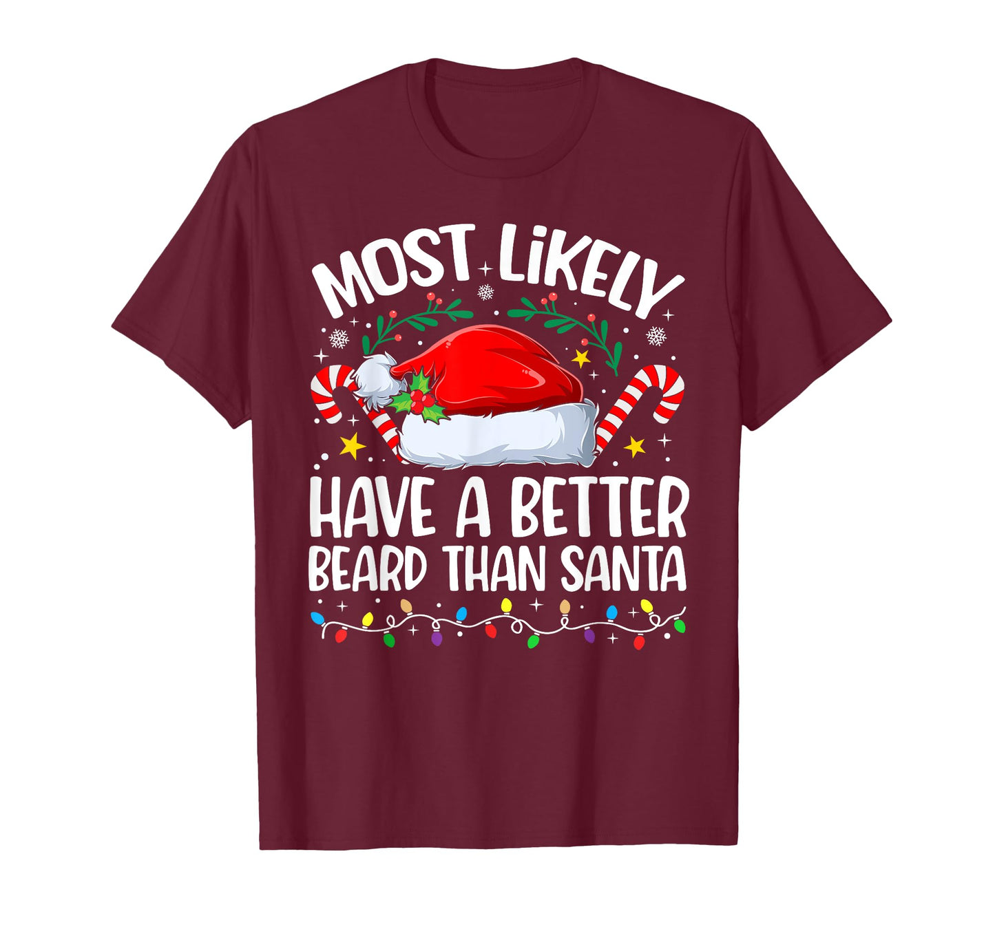 Family Christmas Most Likely Have A Better Beard Than Santa T-Shirt