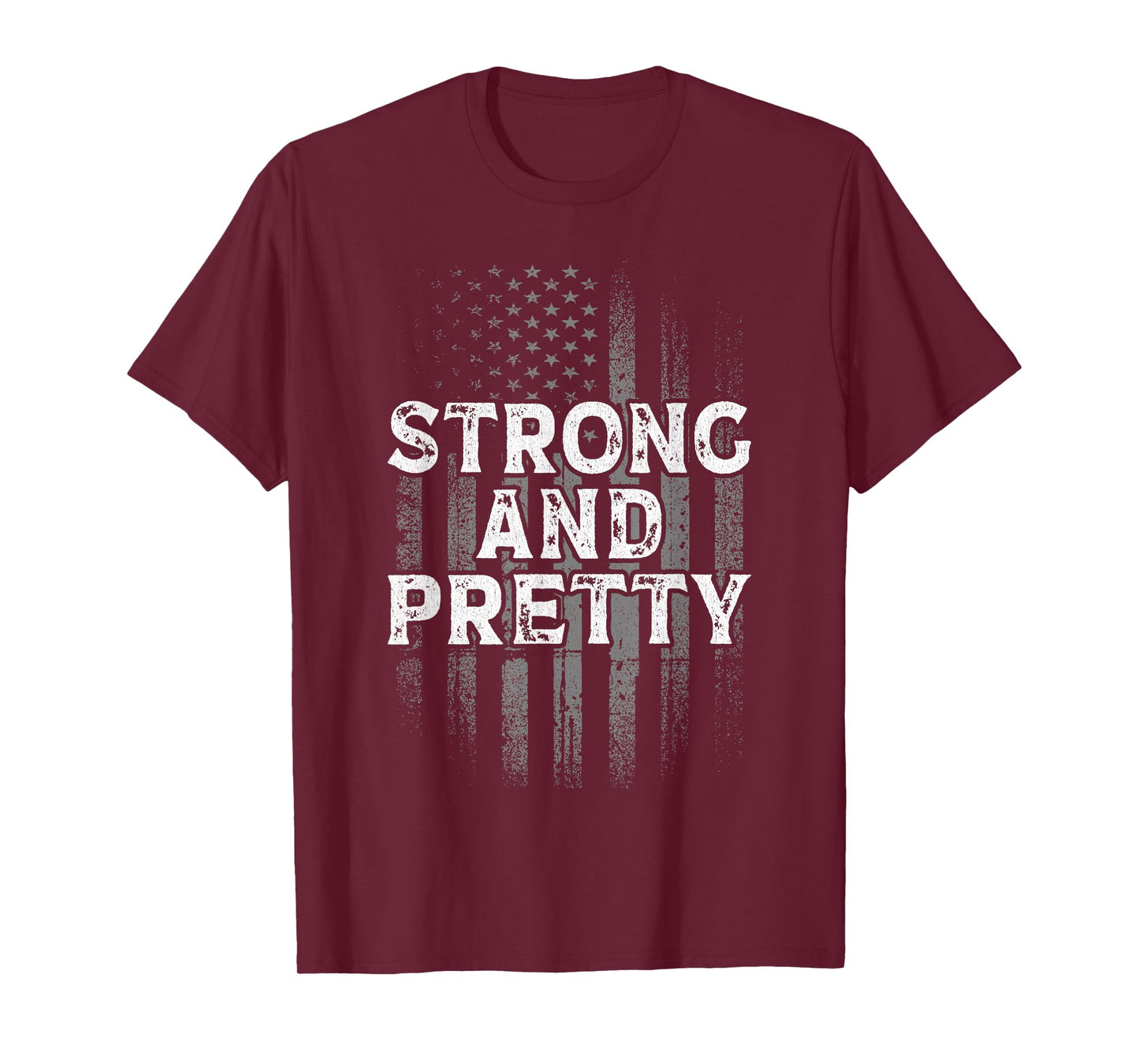 Strong And Pretty Flag Shirt Gym Workout Gift T-Shirt