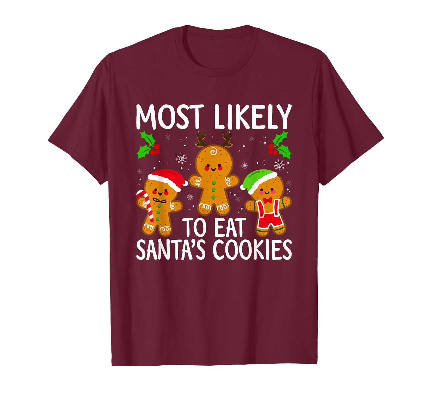 Most Likely to Eat Santa's Cookies Gingerbread Man Christmas T-Shirt