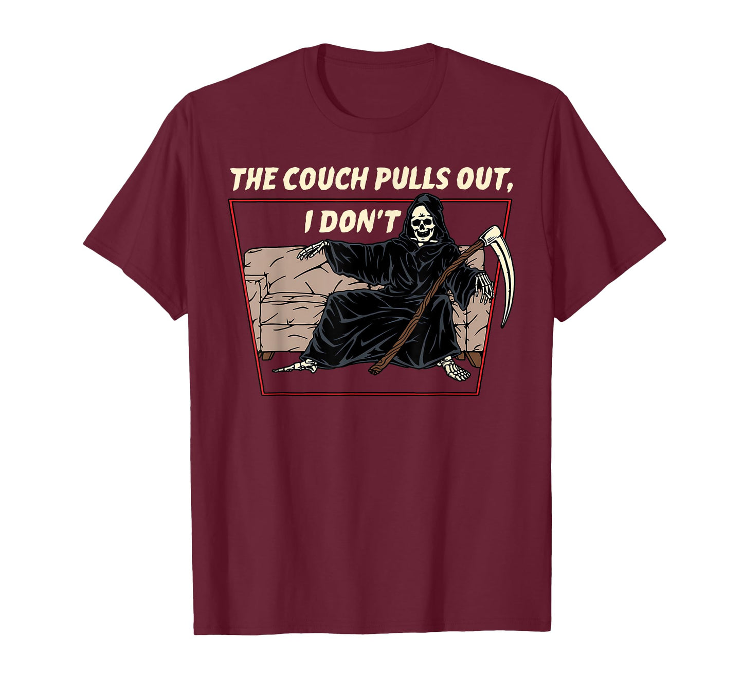 My Couch Pulls Out But I Don't Funny Death Adult Humor T-Shirt