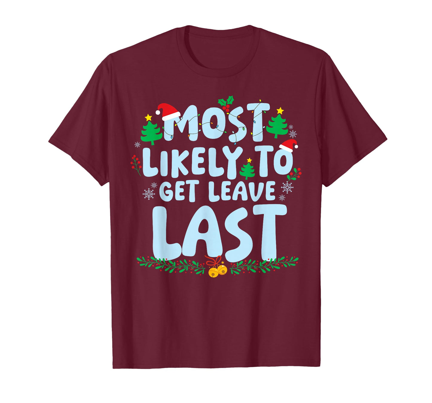 Most Likely to Get Leave Last Family Matching Christmas T-Shirt