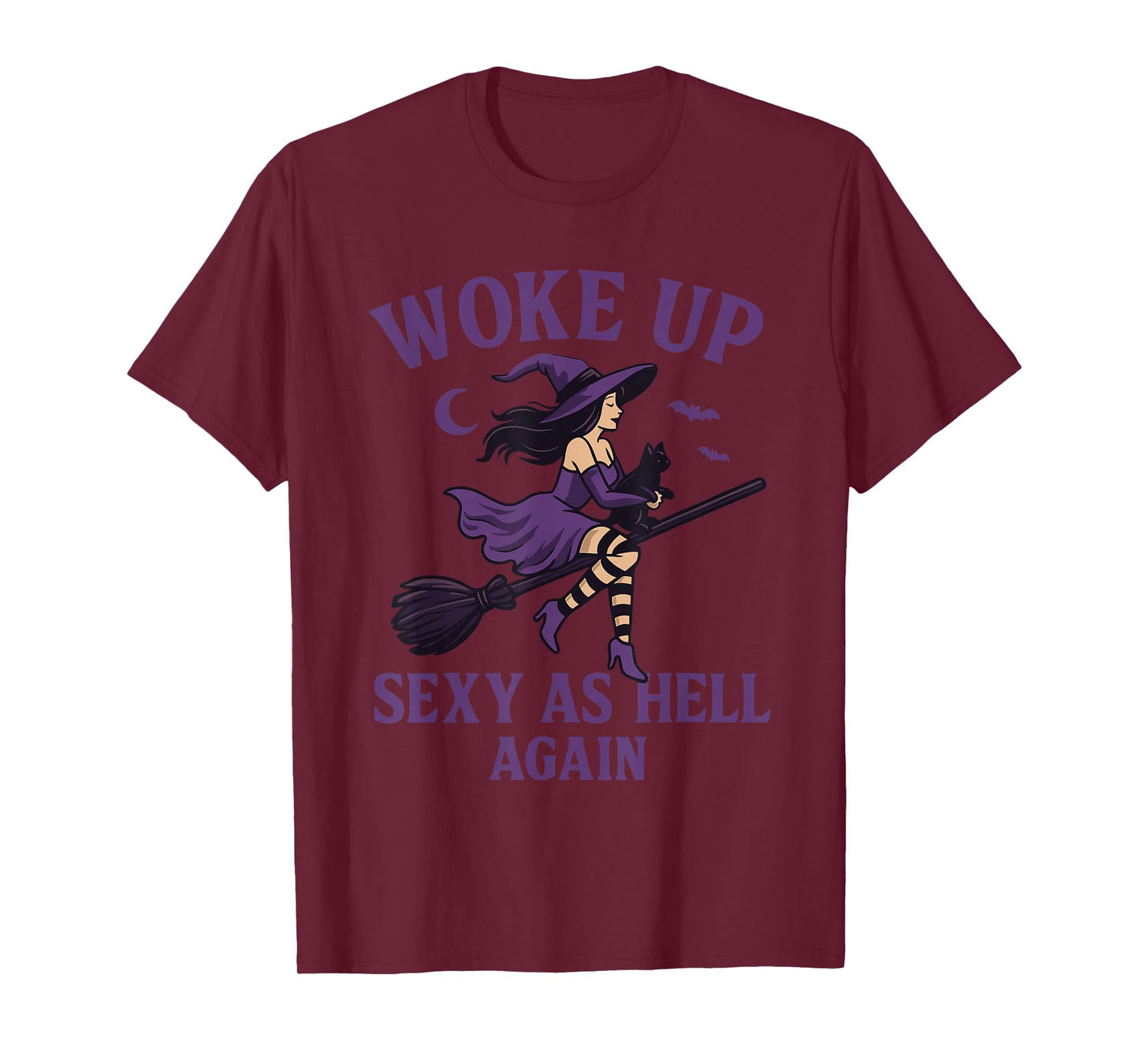 Woke Up Sexy As Hell Again Halloween Witch T-Shirt