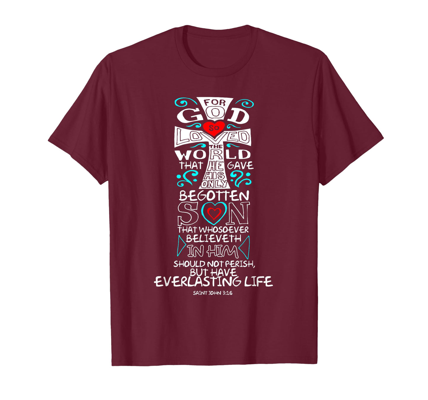 John 3:16 Bible Verse Scripture Whosoever Christian T Shirt T-Shirt