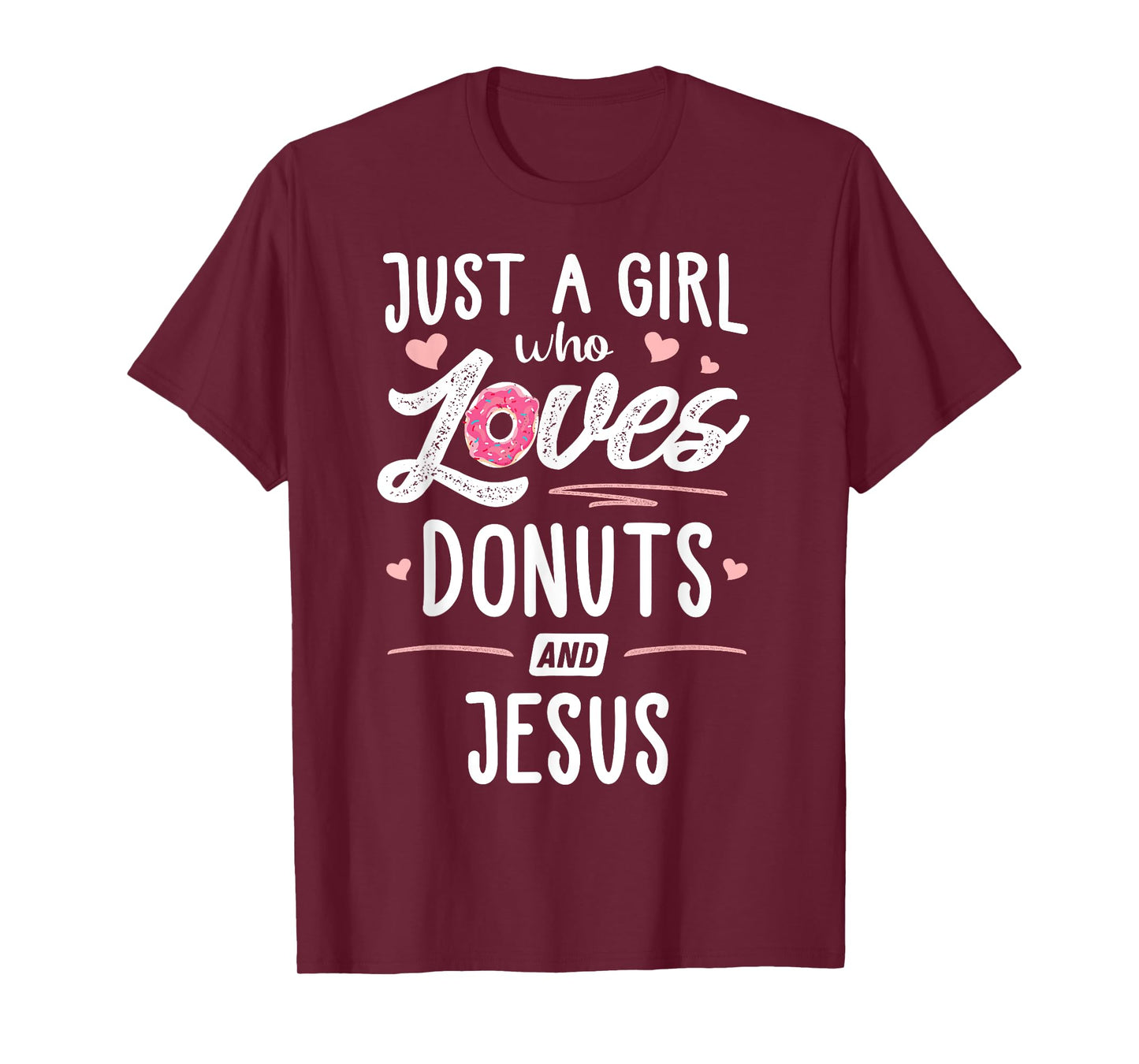 Just A Girl Who Loves Donuts And Jesus Gift Women T-Shirt