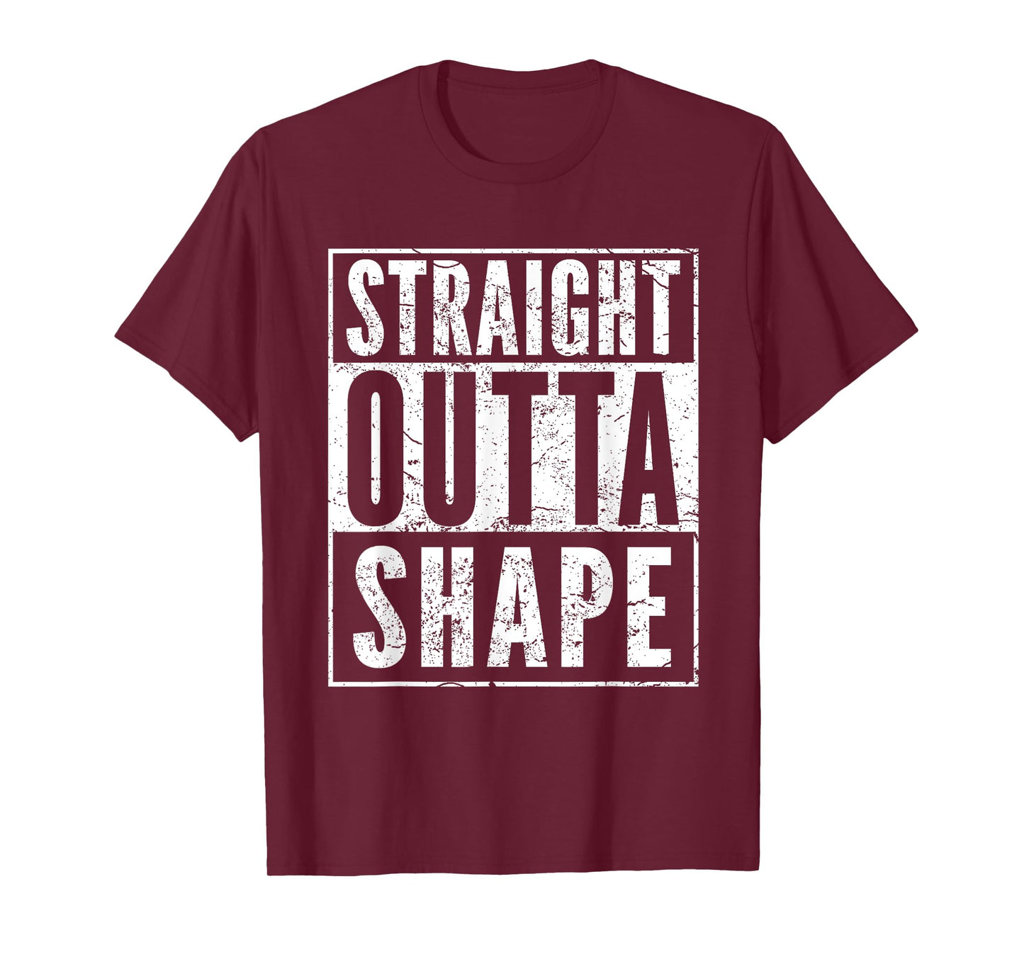 Straight Outta Shape Humor Fitness Funny Pun Workout T-Shirt