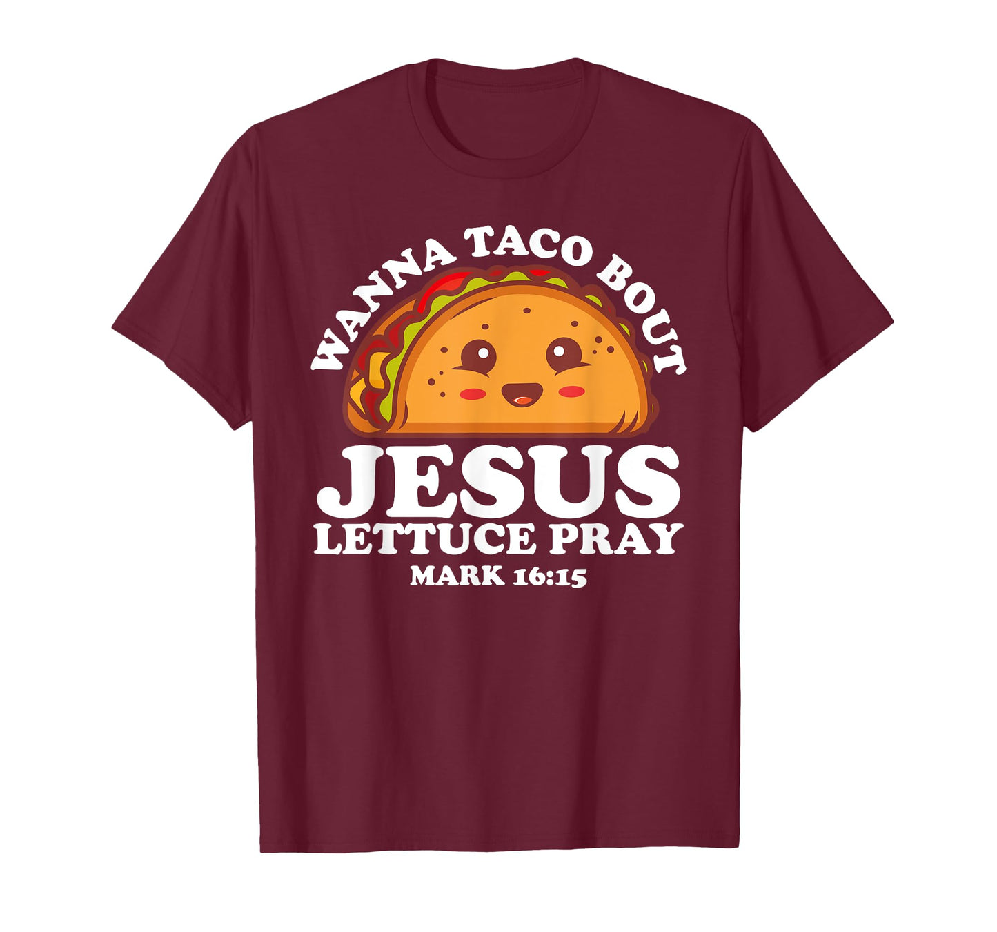 Wanna Taco Bout Jesus Cinco de Mayo Women Men Christian T-Shirt