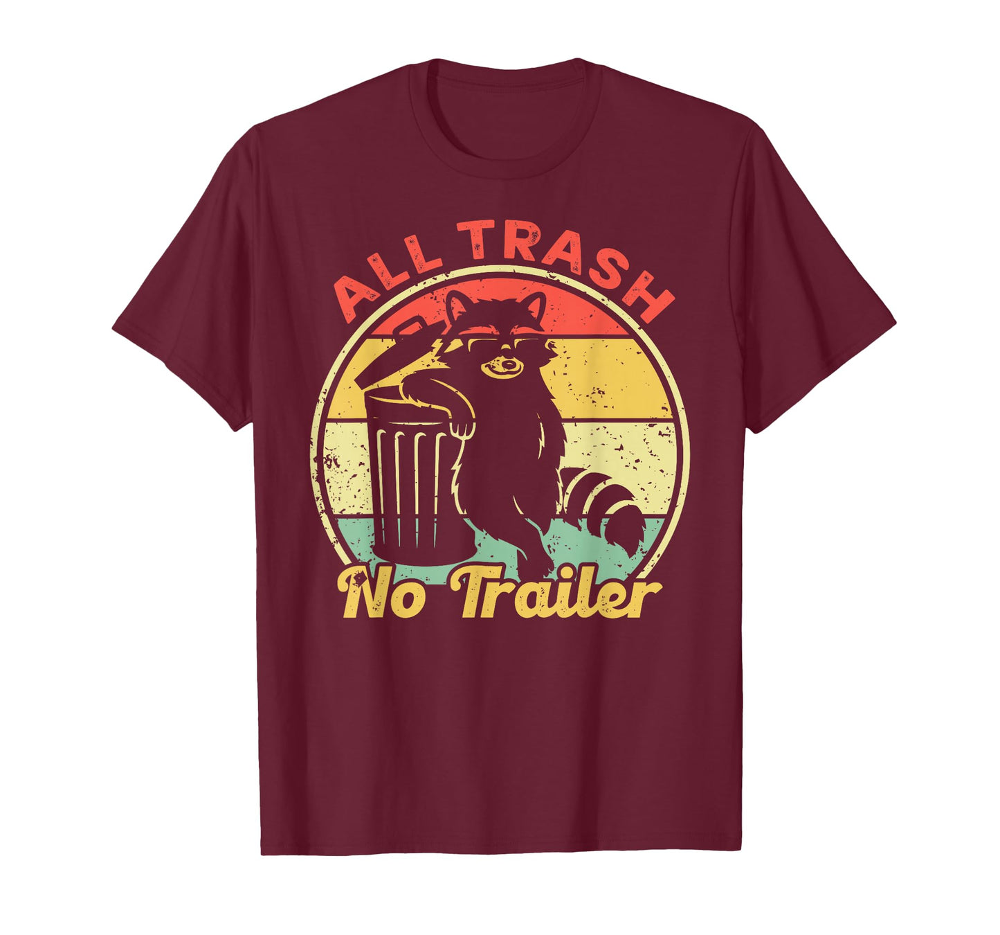 All Trash No Trailer Retro Vintage Funny Sarcastic Raccoon T-Shirt