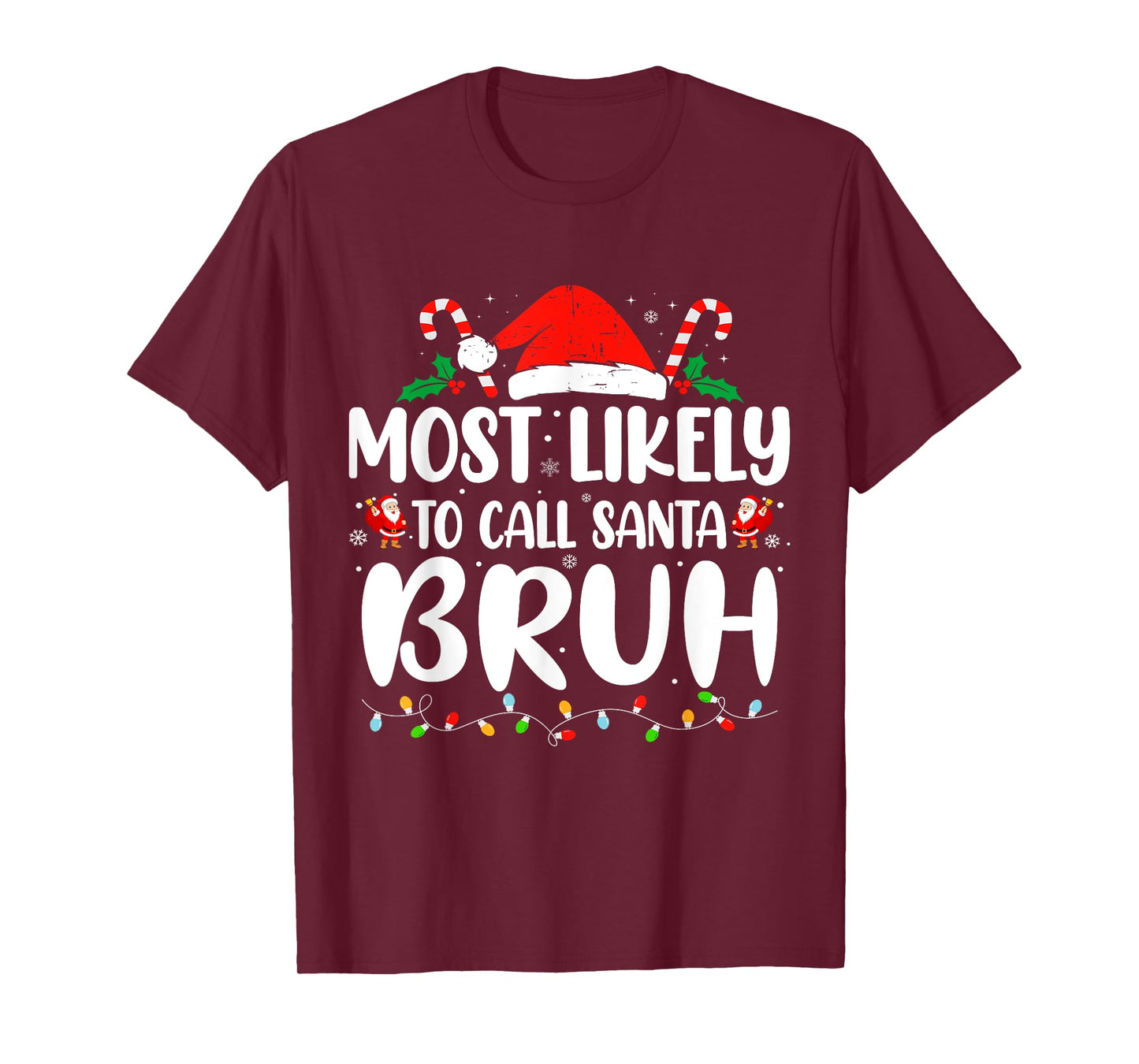 Most Likely to Call Santa Bruh Christmas Family Matching T-Shirt