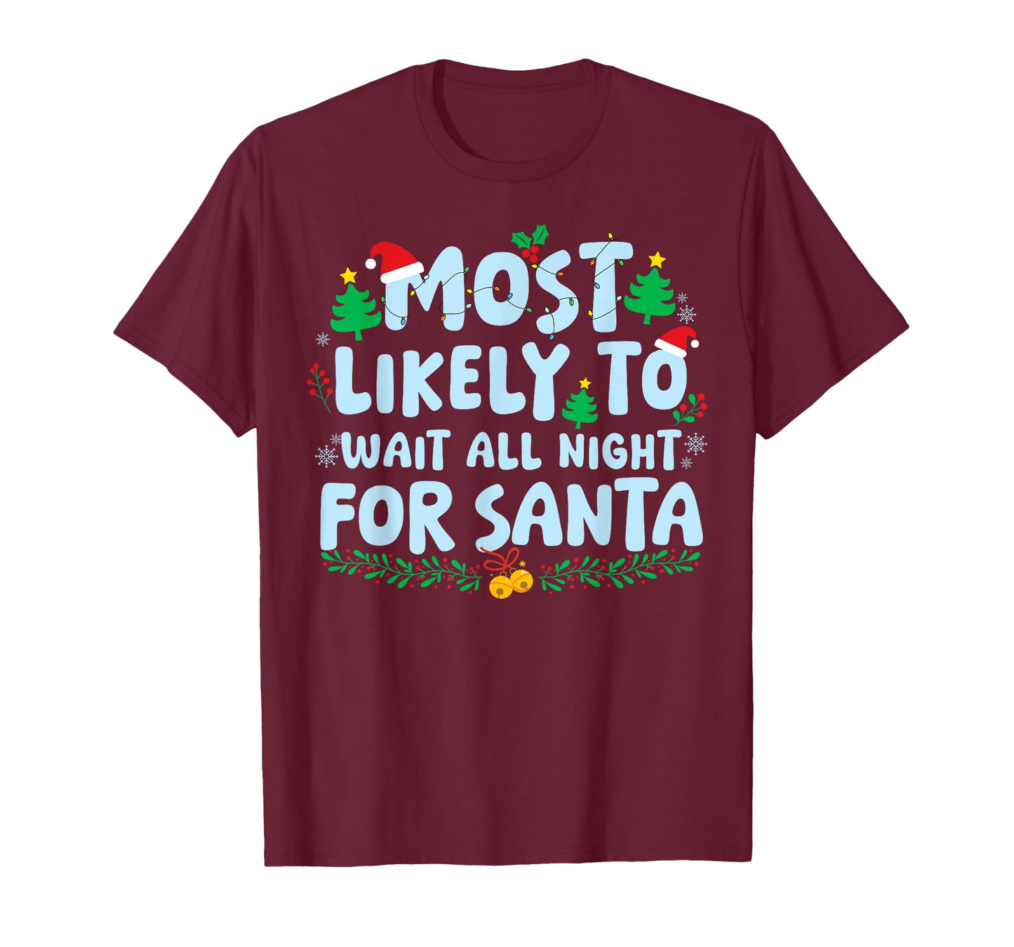 Most Likely to Wait All Night for Santa Family Matching Xmas T-Shirt
