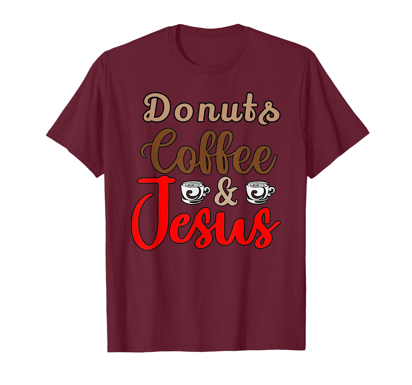 Donuts Coffee Jesus Christ Jesus Loves You John 3:16 Bible T-Shirt