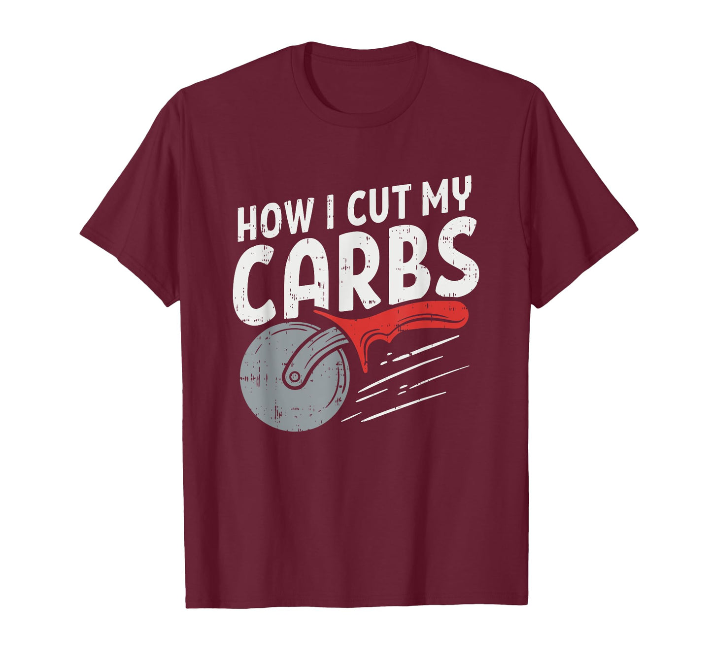 How I cut my carbs, Funny Food Gym, Funny Pizza Cutter T-Shirt