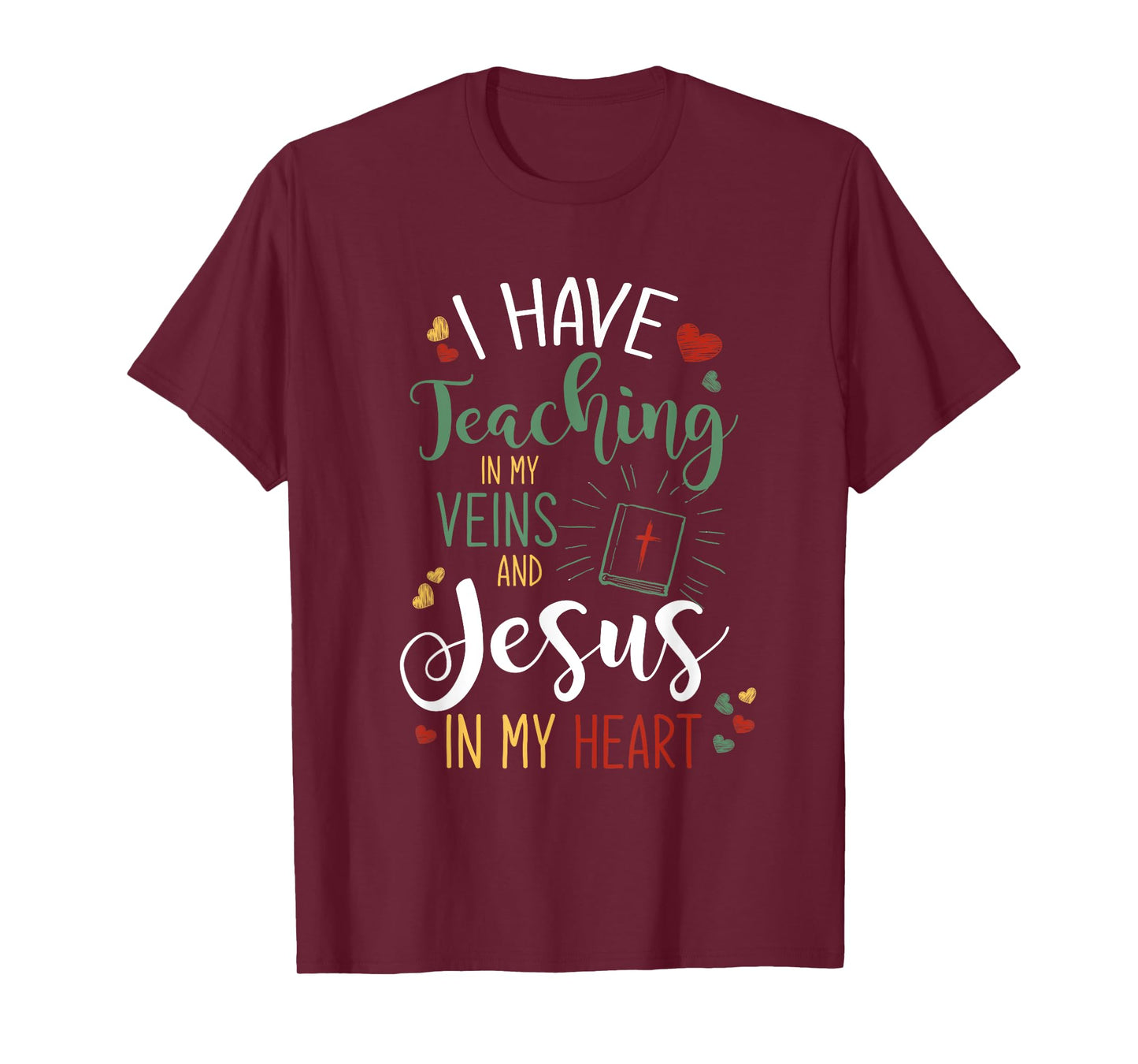 I Have Teaching In My Veins And Jesus In My Heart Jesus T-Shirt
