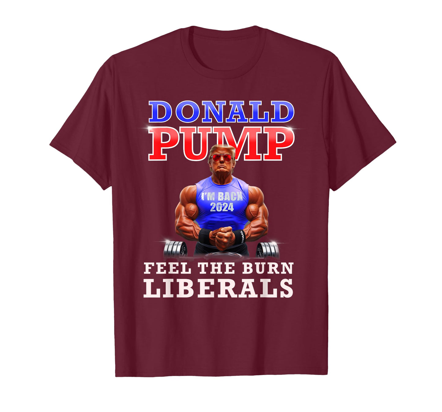 Donald Pump Funny Trump Feel the Burn Liberals 2024 T-Shirt