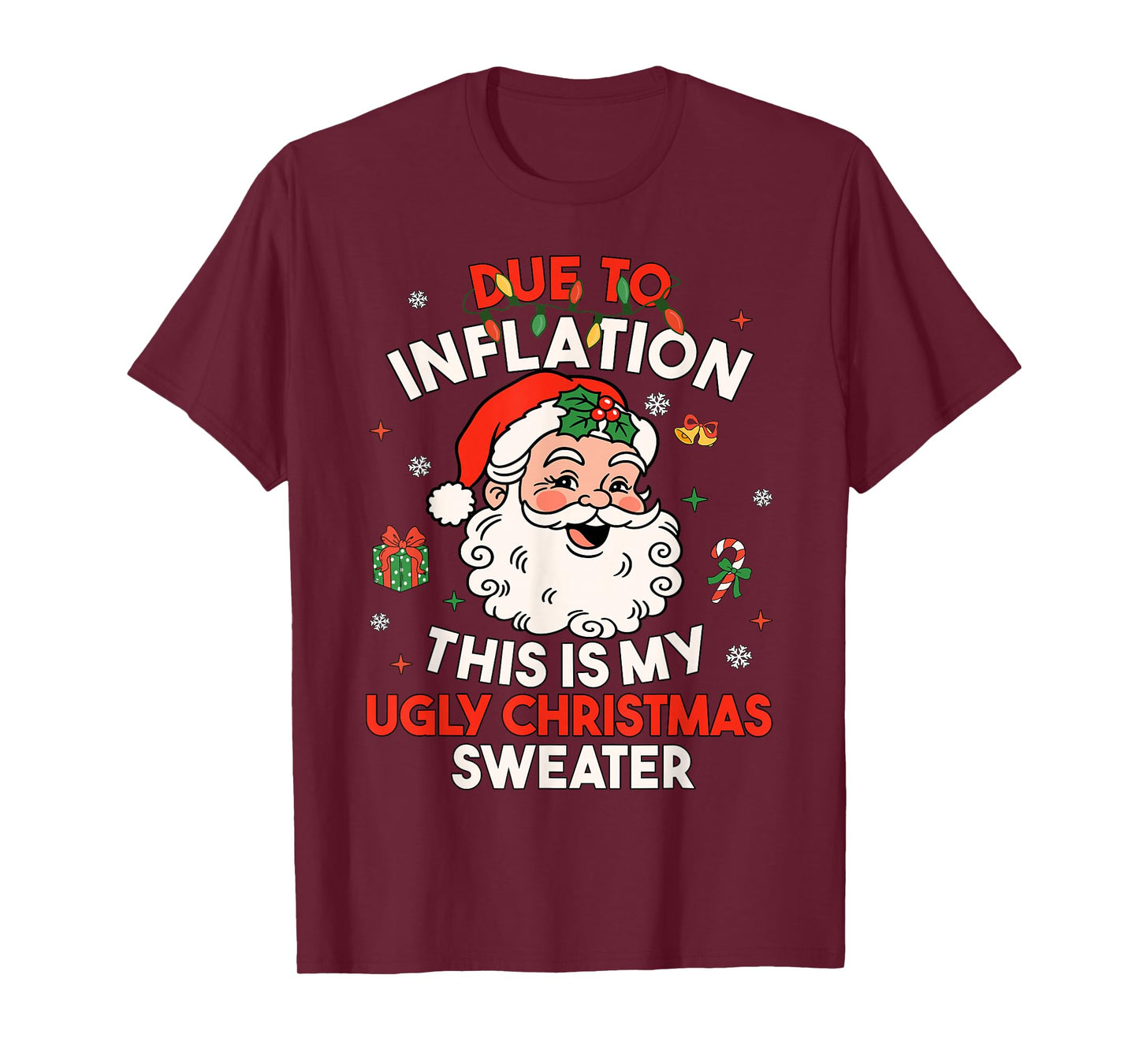 Due to Inflation This is My Ugly Sweater Family Christmas T-Shirt