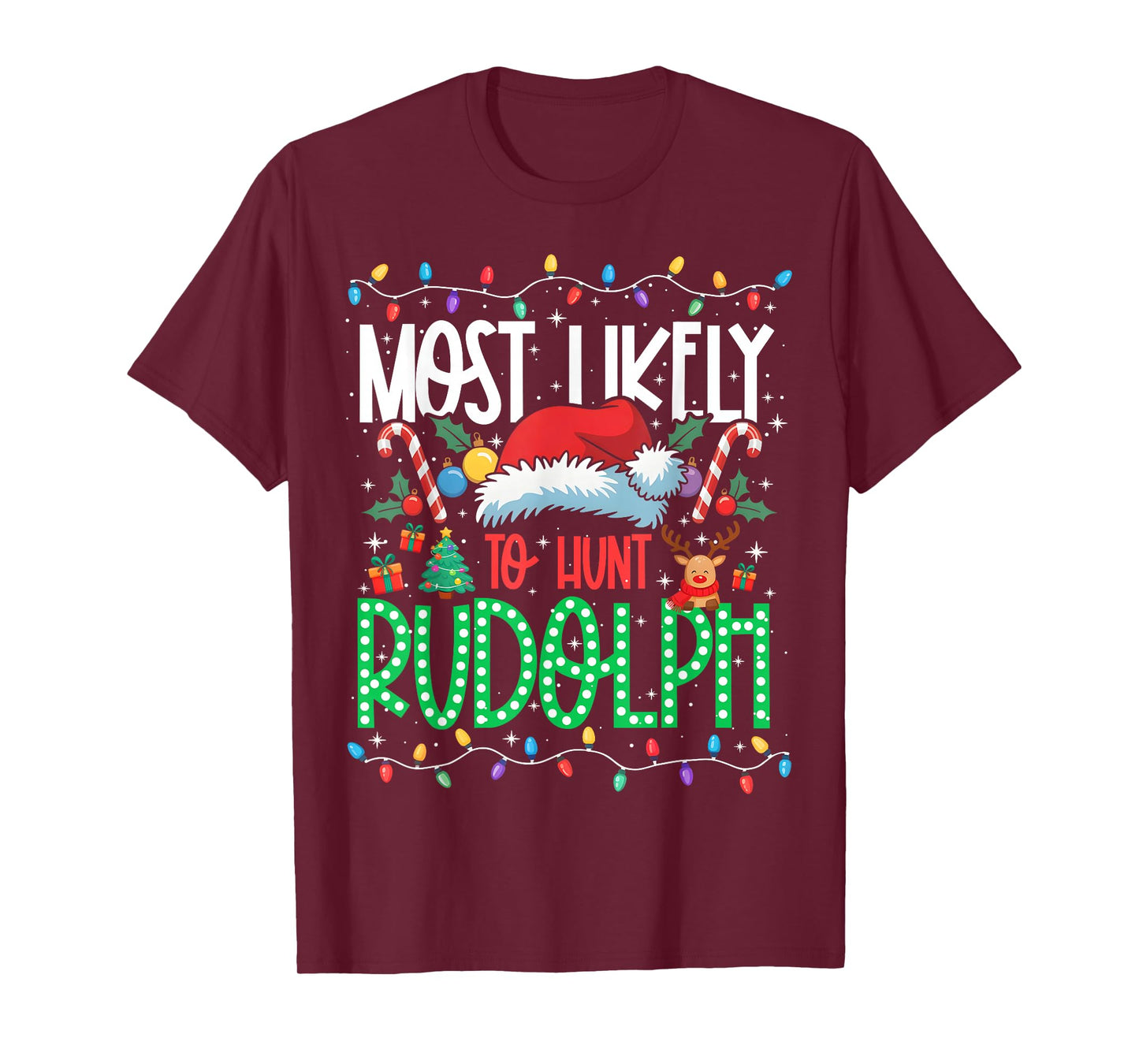 Most Likely to Hunt Rudolph Funny Matching Xmas T-Shirt