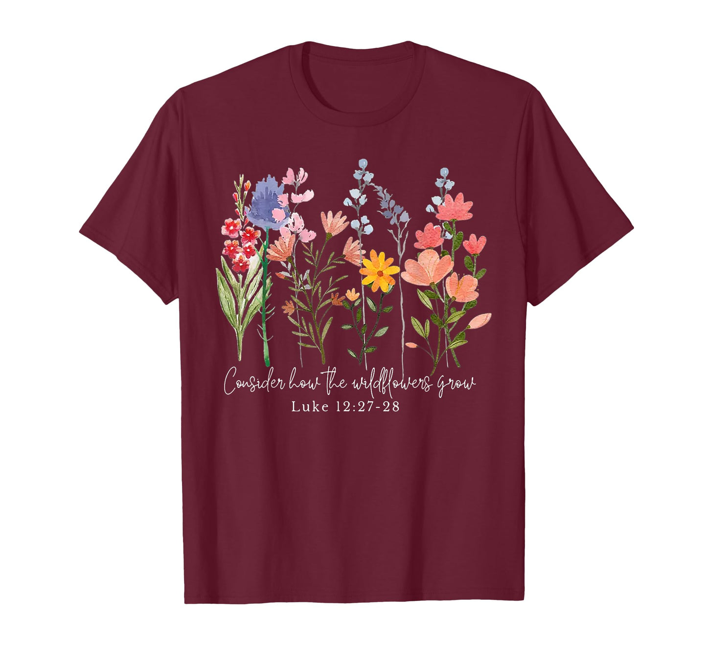 Consider How The Wildflowers Grow T-Shirt
