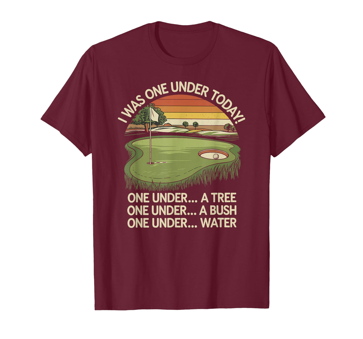 I Was One Under Today funny Golf Lover Golfer Golfing T-Shirt