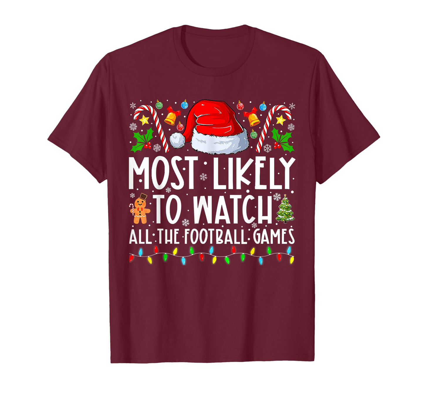 Most Likely To Watch All The Football Games Christmas Xmas T-Shirt
