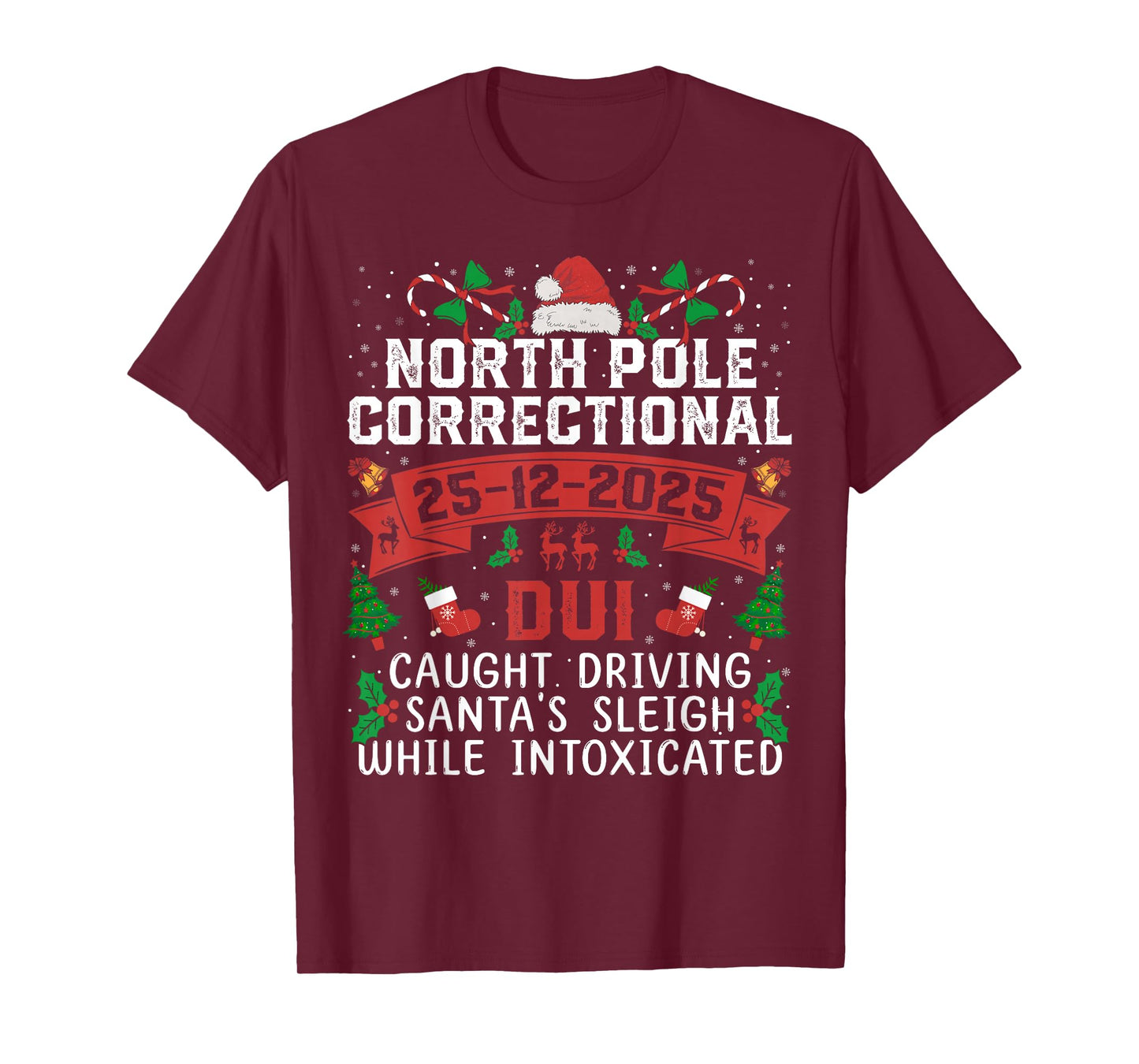 North Pole Correctional Christmas DUI Caught Driving Santa's T-Shirt