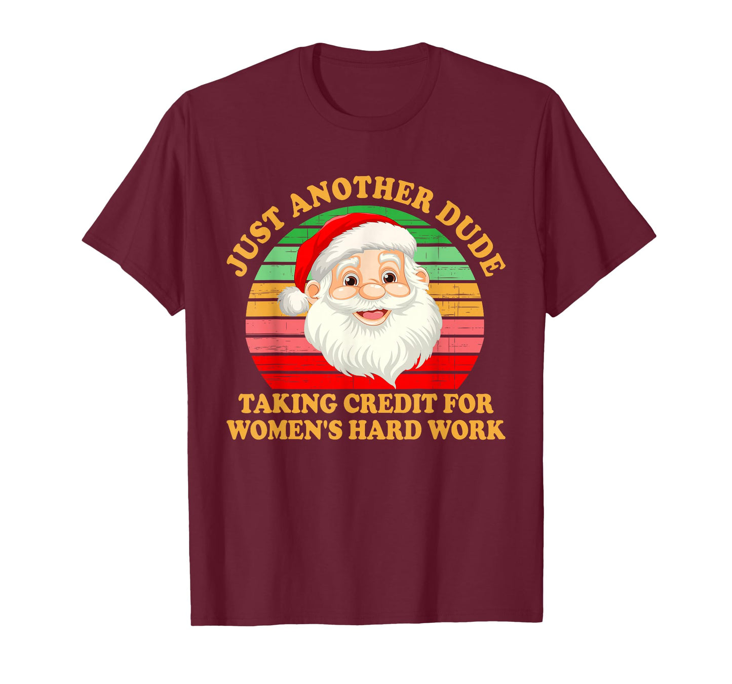 Just Another Dude Taking Credit for Women's Hard Work T-Shirt