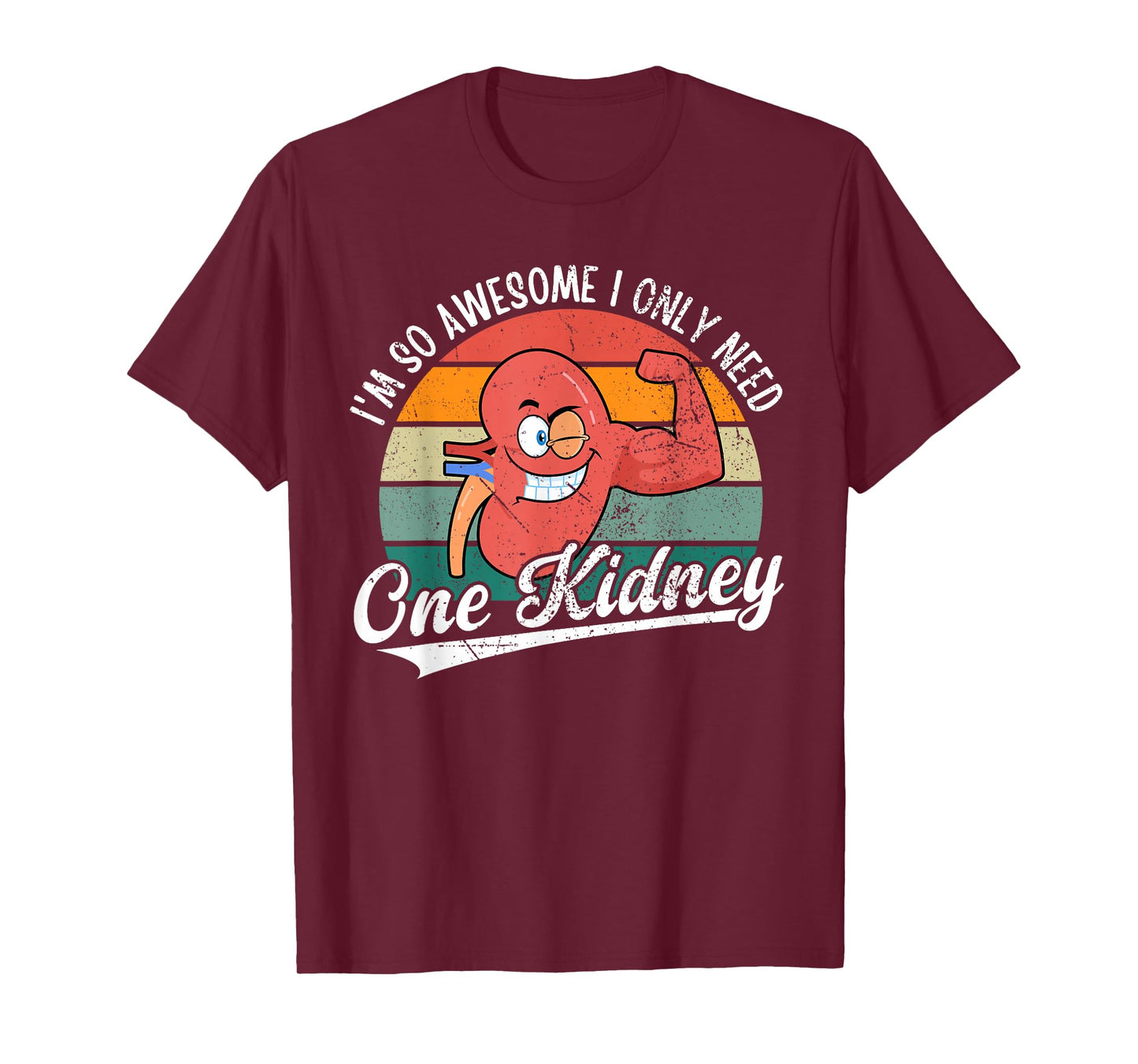 I'm So Awesome I Only Need One Kidney Funny Kidney Donor Tee T-Shirt