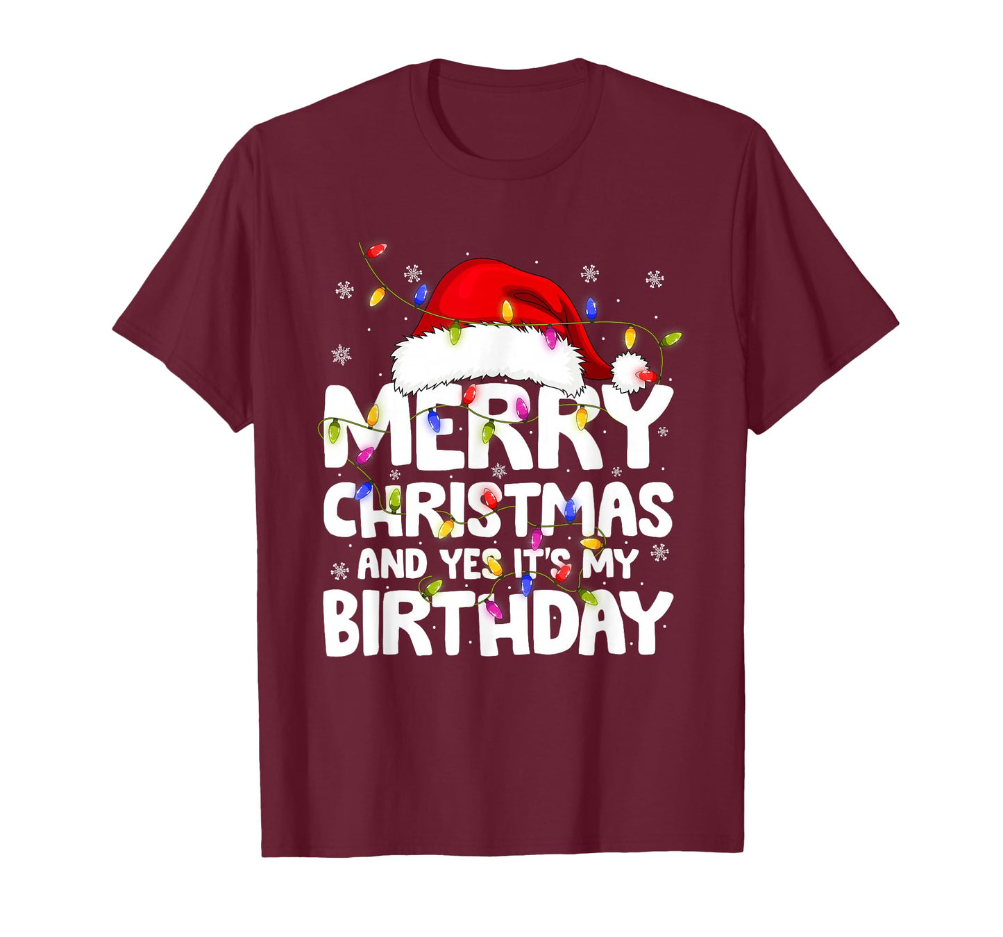 Merry Christmas and Yes It's My Birthday December 25th Xmas T-Shirt